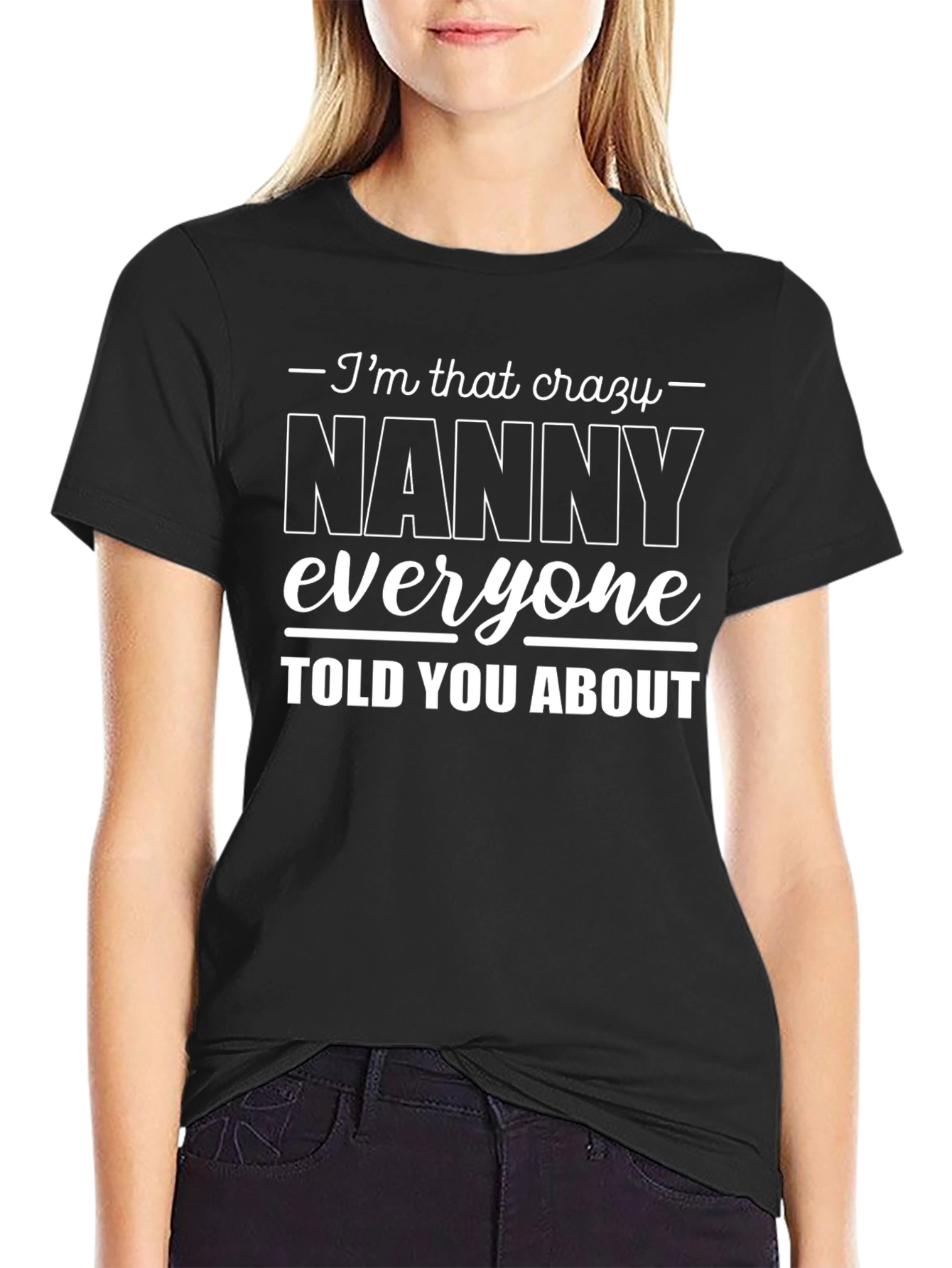 Crazy Nanny T-Shirt - Humorous Gift