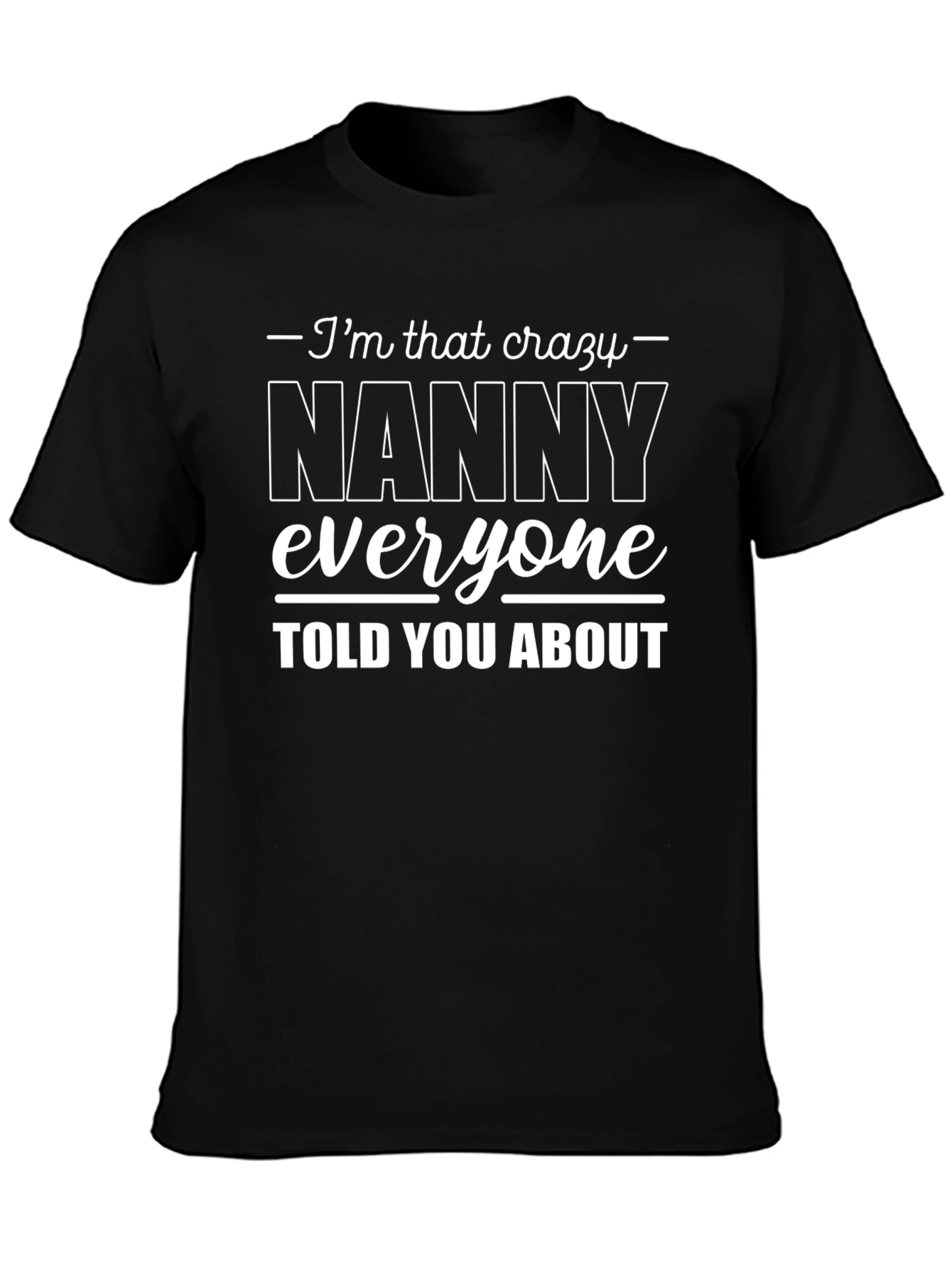 Crazy Nanny T-Shirt - Humorous Gift