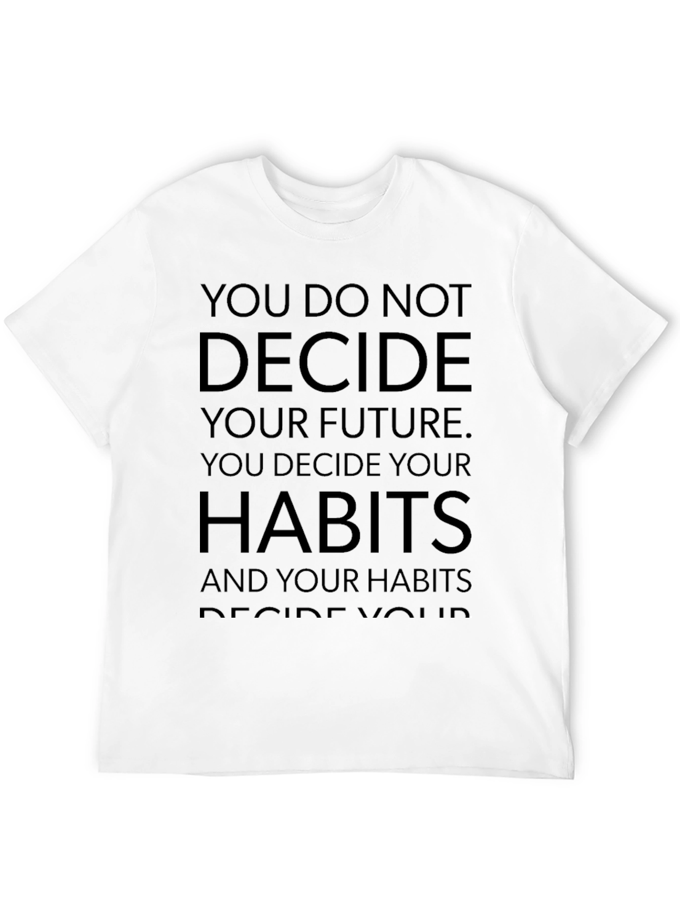Habits T-Shirt: Decide Your Future