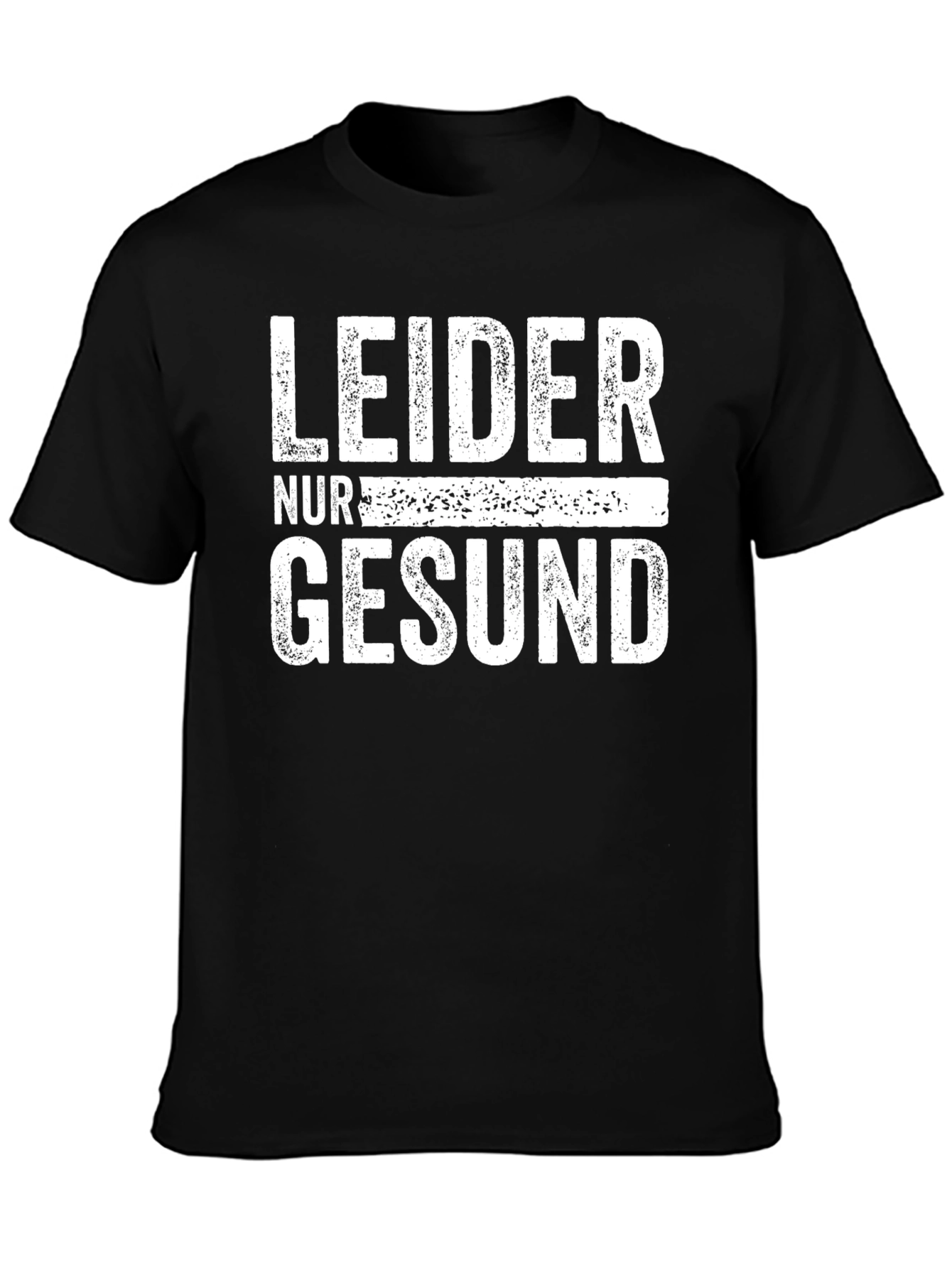 Leider Nur Gesund T-Shirt