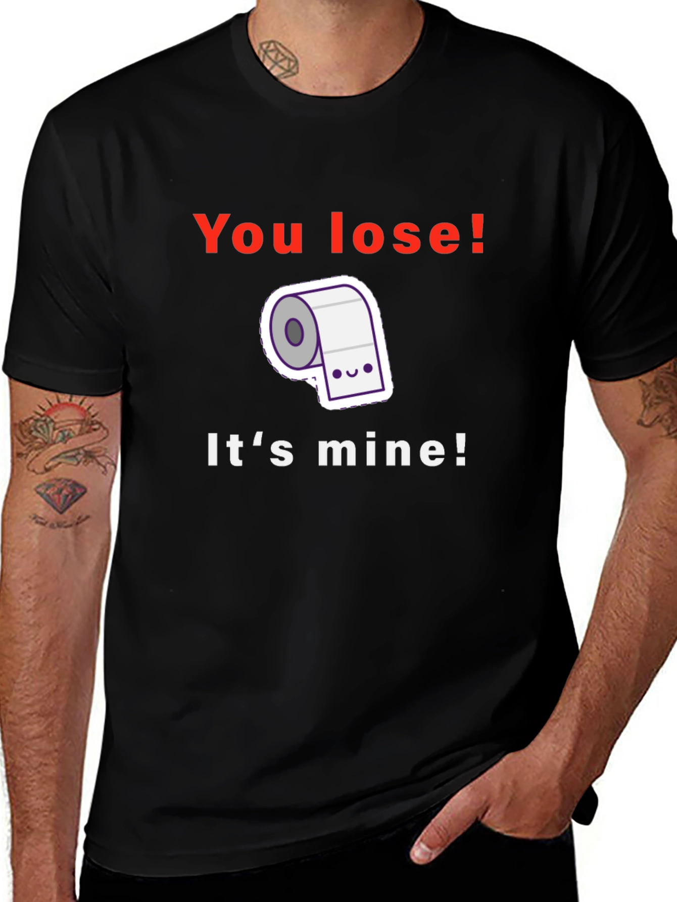 Funny Toilet Paper T-Shirt - You Lose! Its Mine!