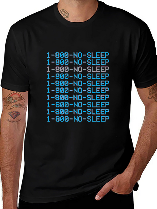 1-800-NO-SLEEP Graphic T-Shirt - Comfort & Style