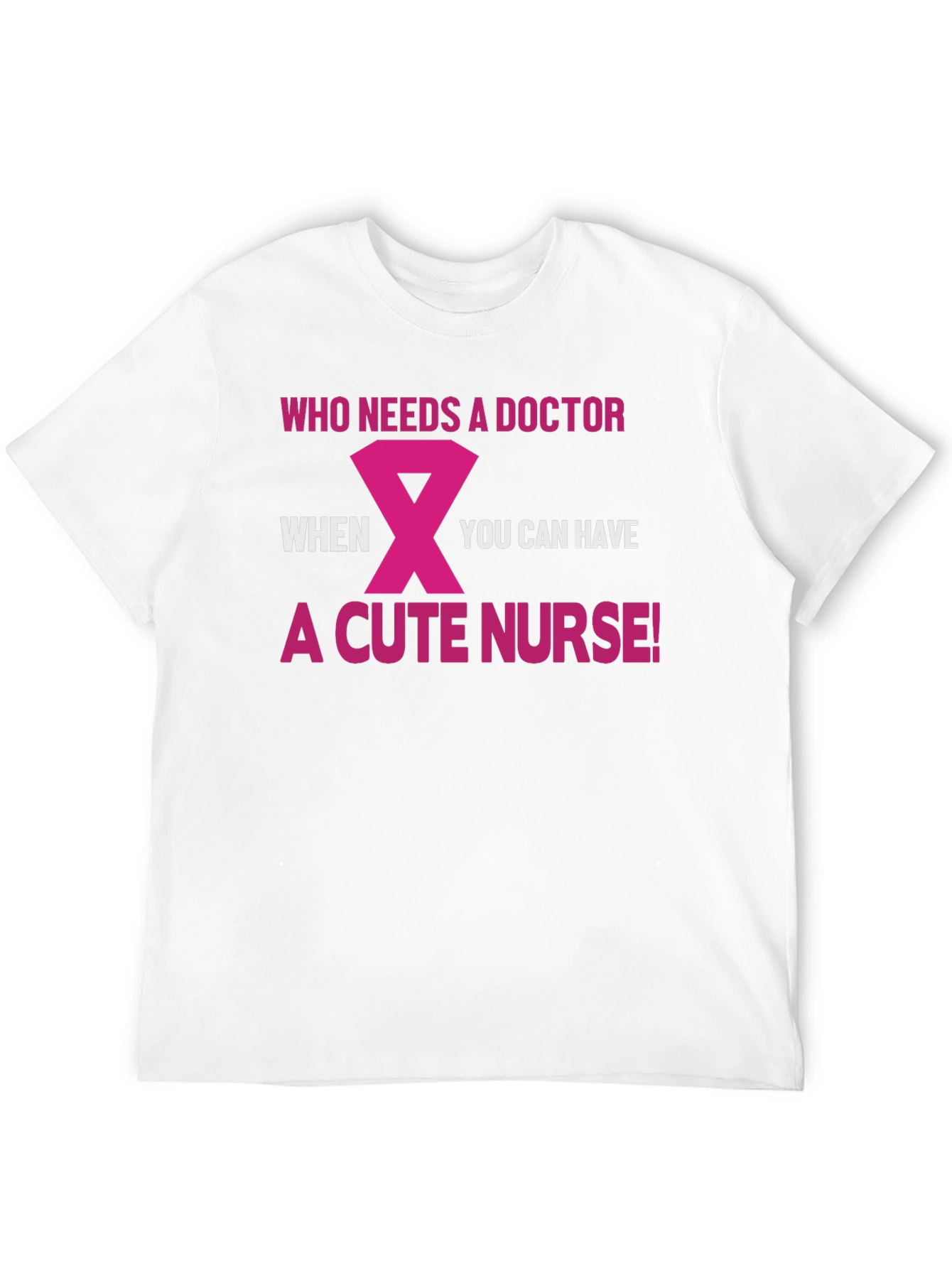 Cute Nurse T-Shirt - Doctor Humor Tee