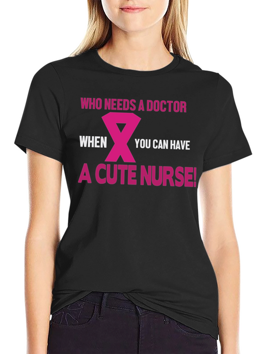 Cute Nurse T-Shirt - Doctor Humor Tee