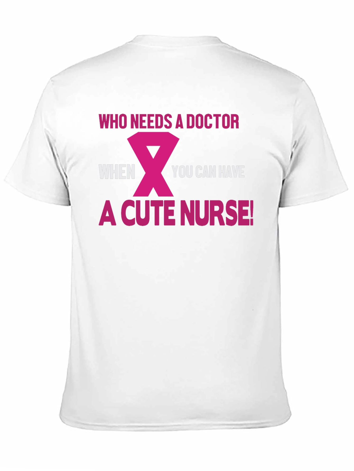 Cute Nurse T-Shirt - Doctor Humor Tee