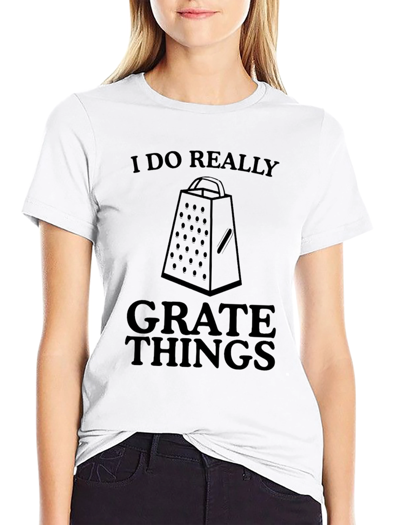 I Do Really Grate Things Funny T-Shirt