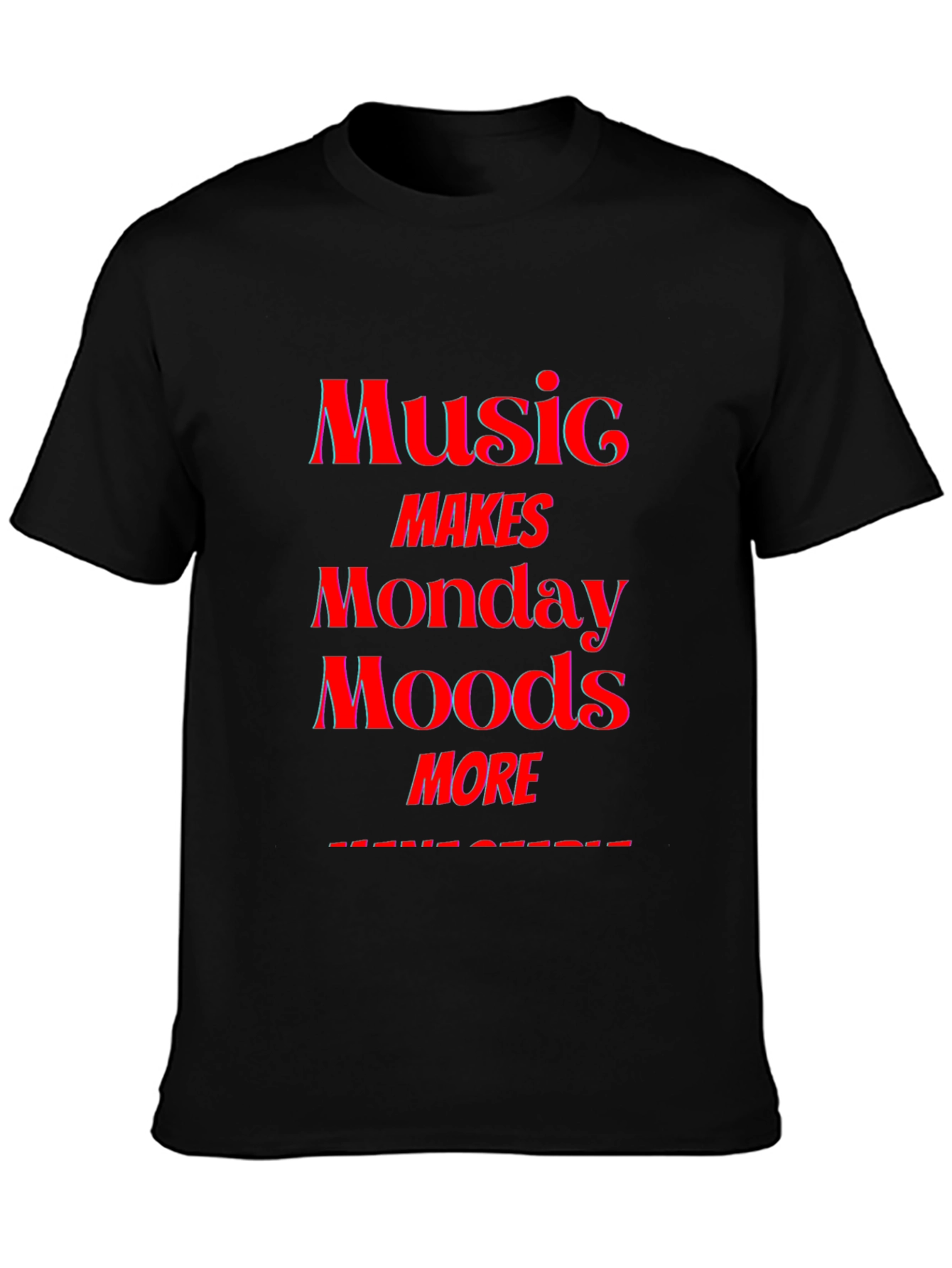 Music Makes Monday Moods More Awesome T-Shirt