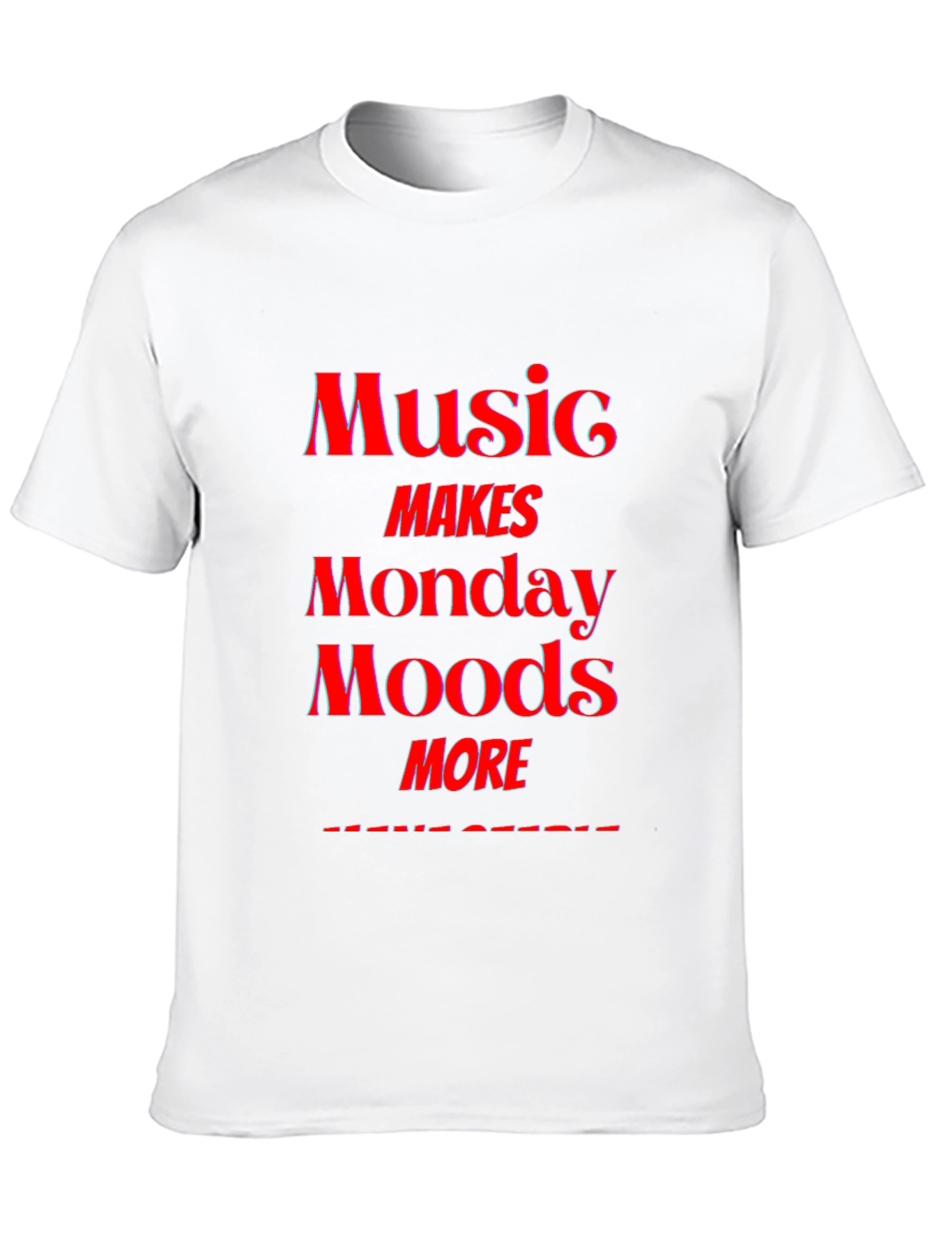 Music Makes Monday Moods More Awesome T-Shirt