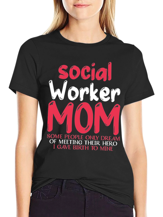 Social Worker Mom T-Shirt - Hero Mother Gift