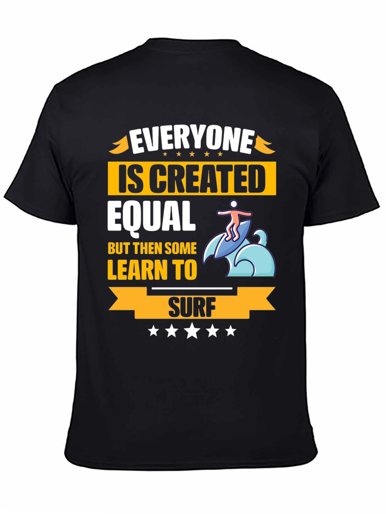 Everyone Is Created Equal Learn To Surf T-Shirt
