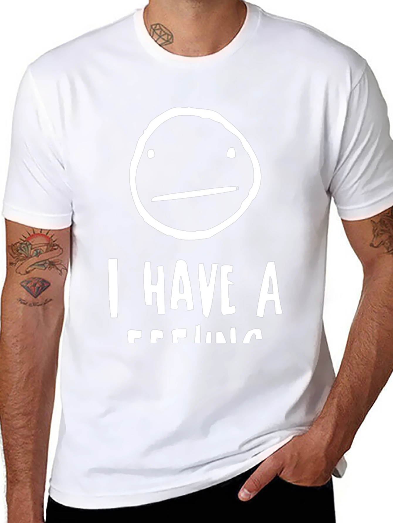 I Have A Feeling T-Shirt - Funny Graphic Tee