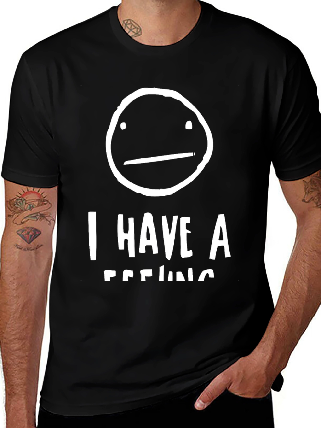 I Have A Feeling T-Shirt - Funny Graphic Tee