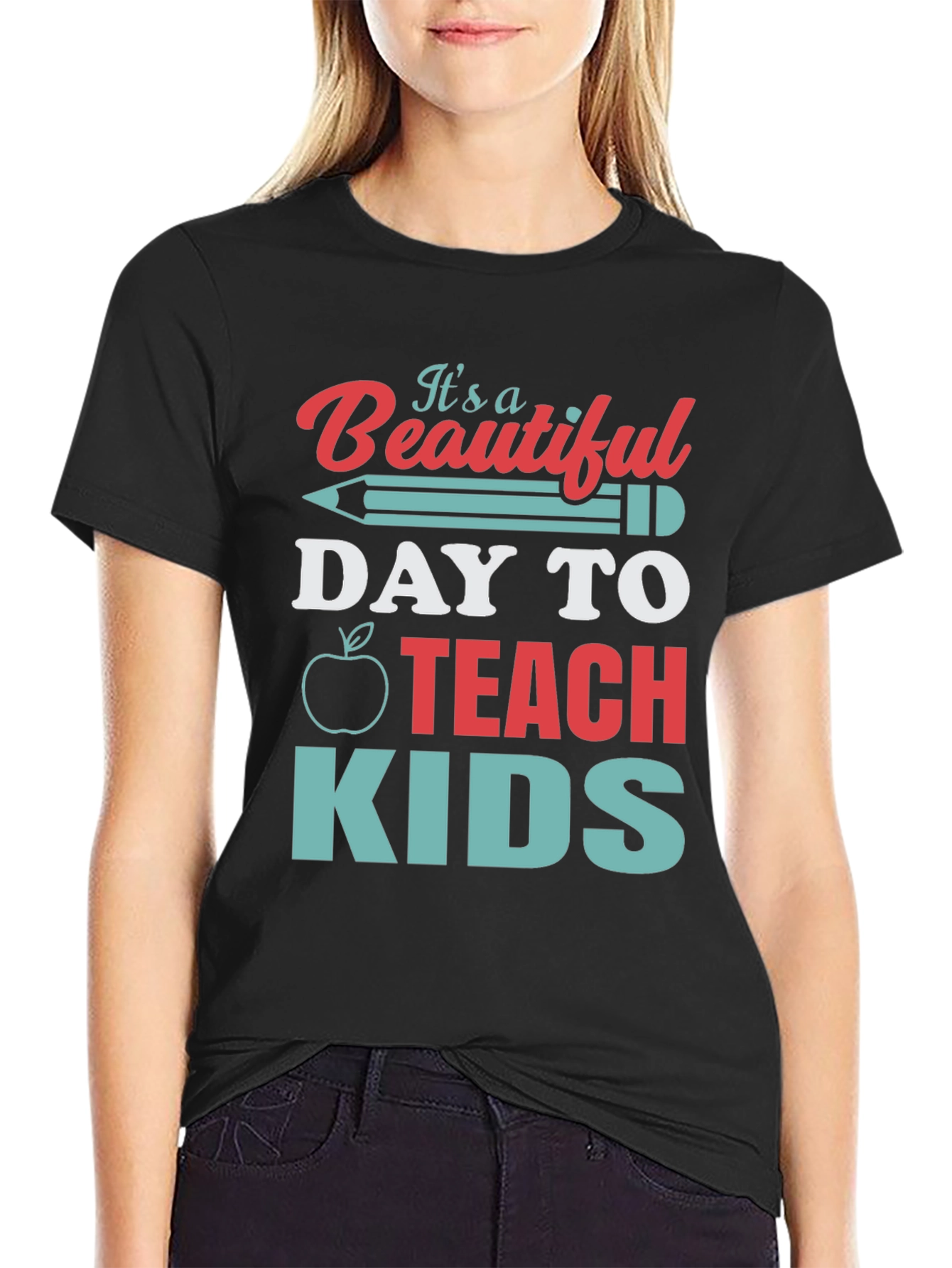 Teacher T-Shirt - Beautiful Day to Teach Kids