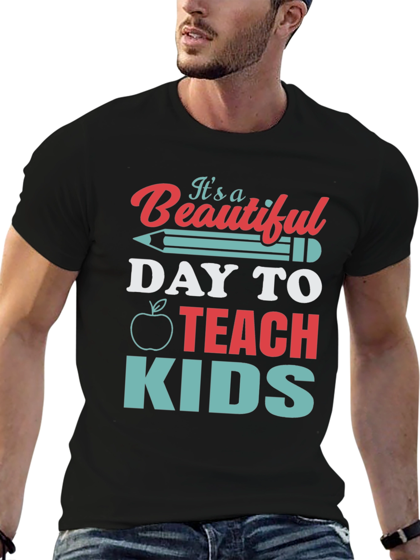 Teacher T-Shirt - Beautiful Day to Teach Kids