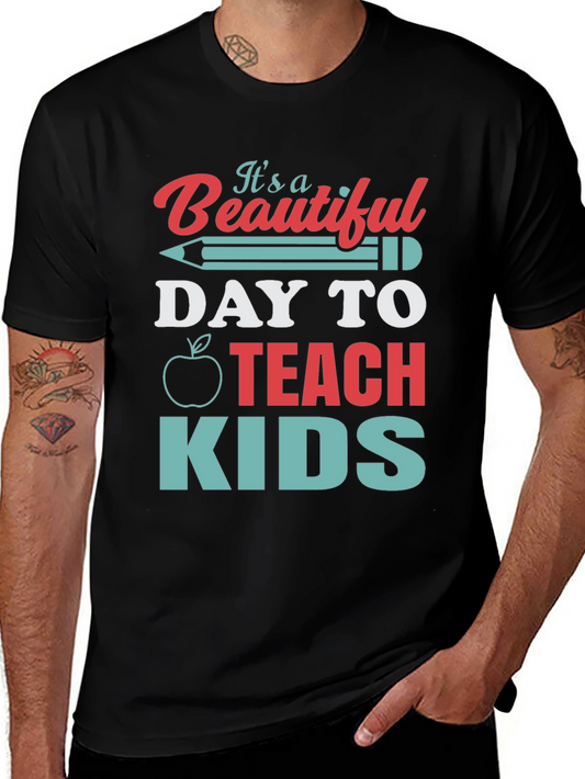 Teacher T-Shirt - Beautiful Day to Teach Kids