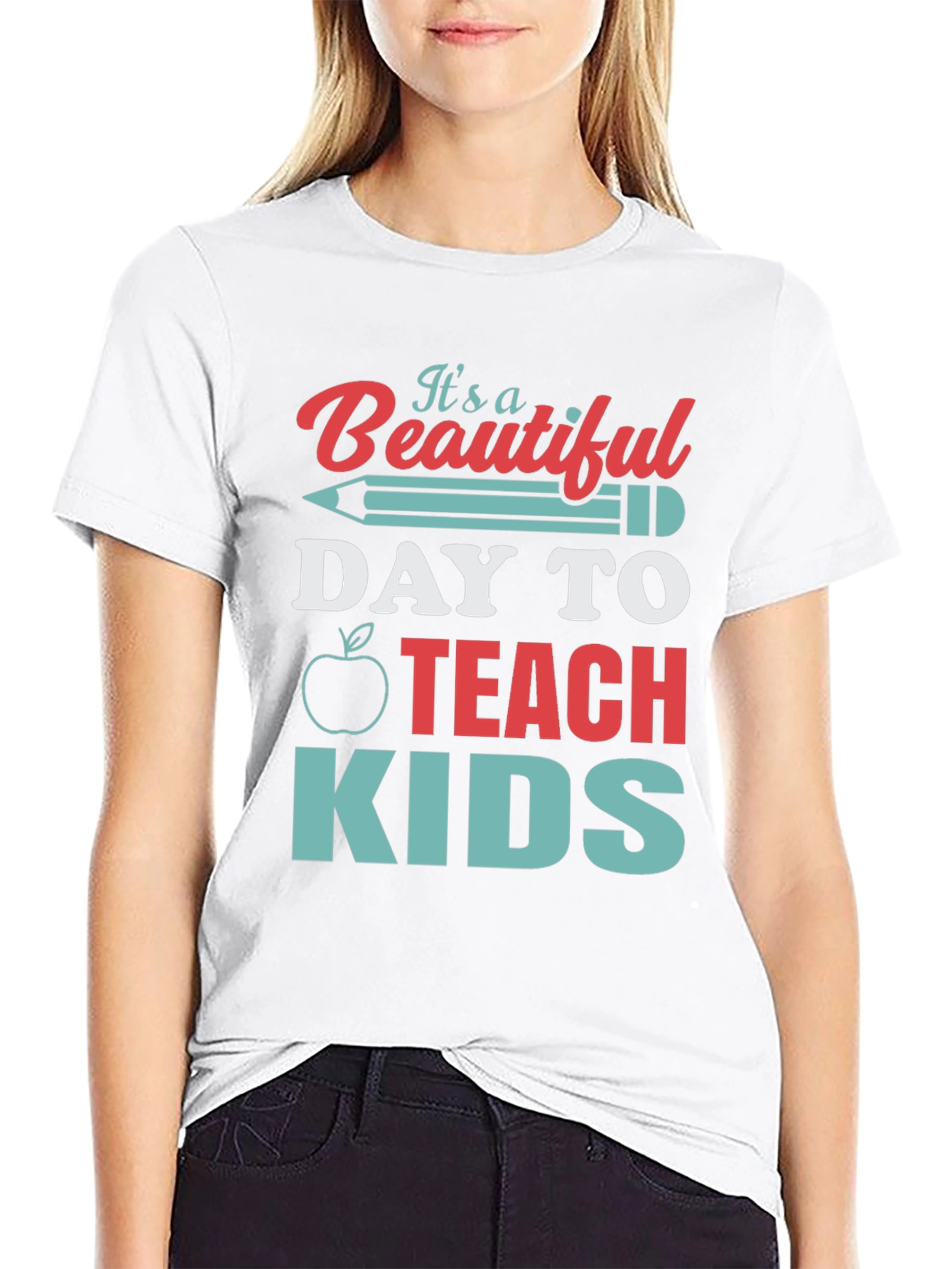 Teacher T-Shirt - Beautiful Day to Teach Kids