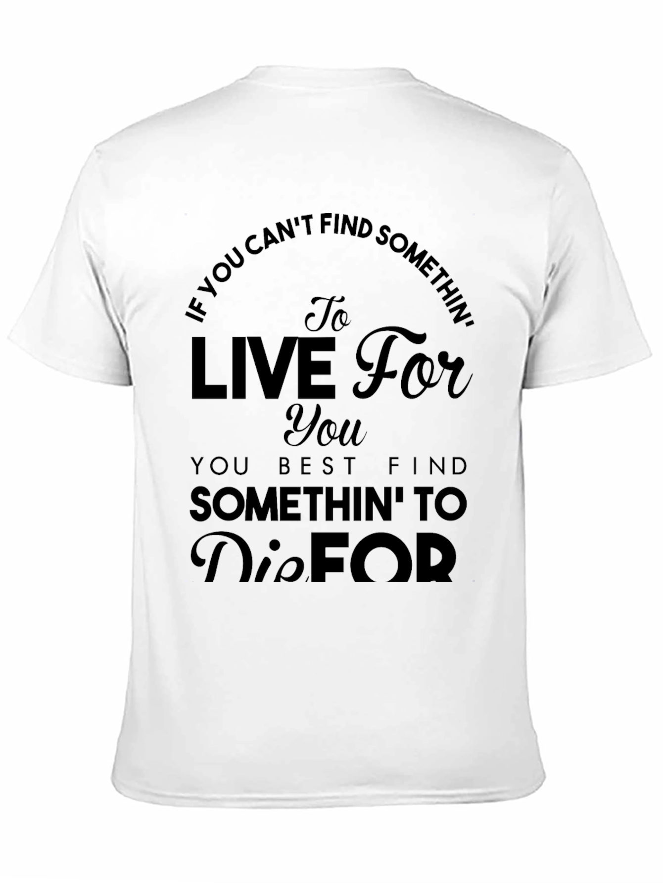 Live For T-Shirt - Inspiring Graphic Tee