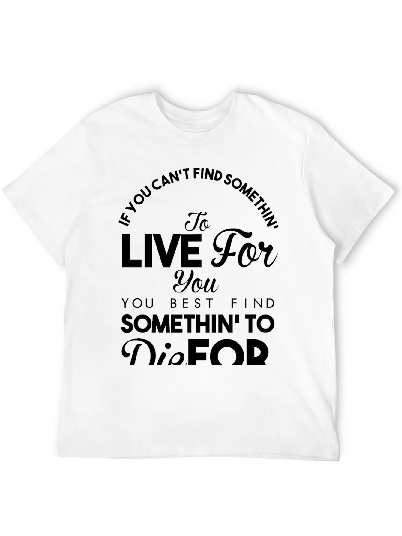 Live For T-Shirt - Inspiring Graphic Tee