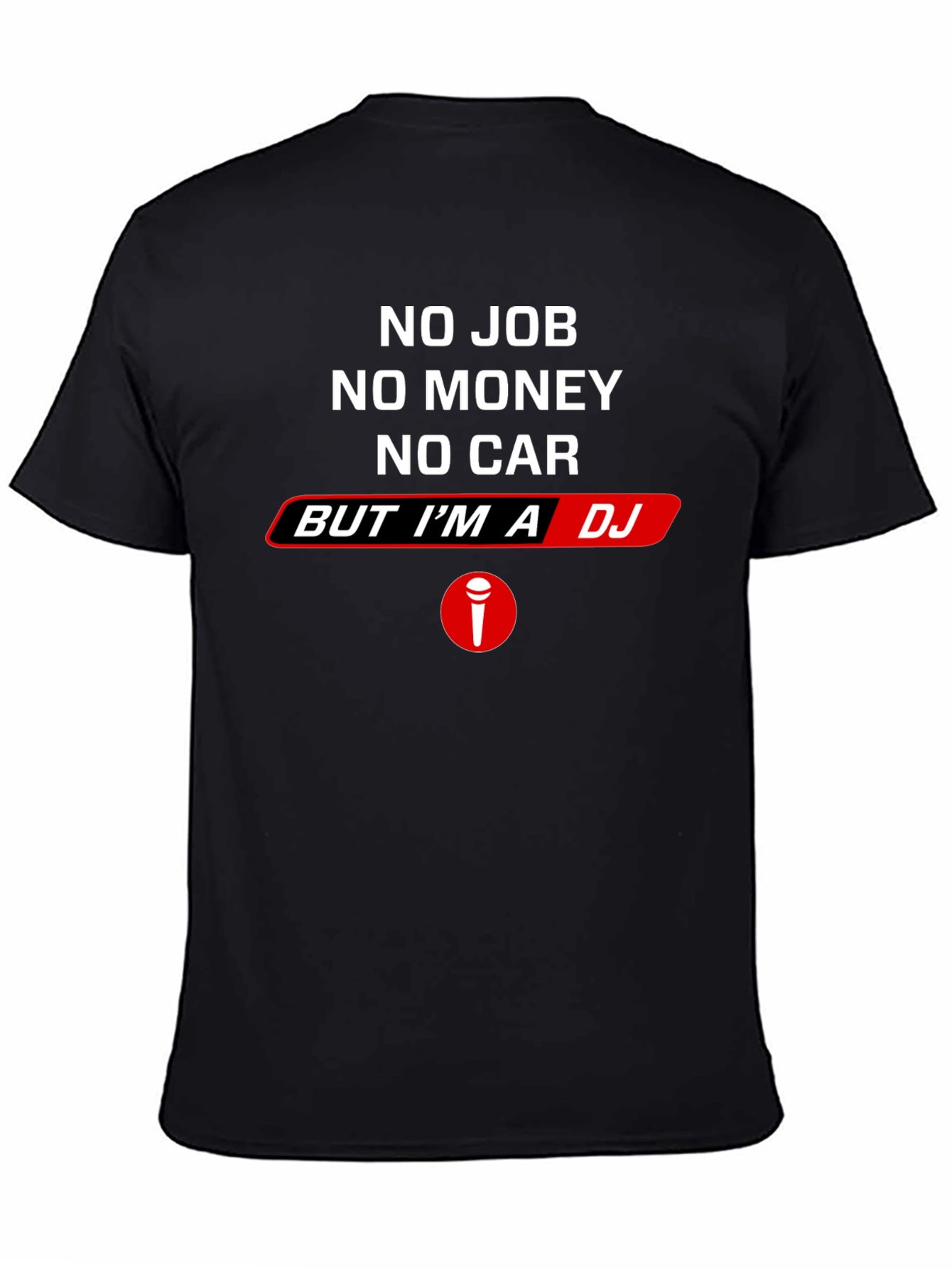 No Job No Money DJ Black T-Shirt