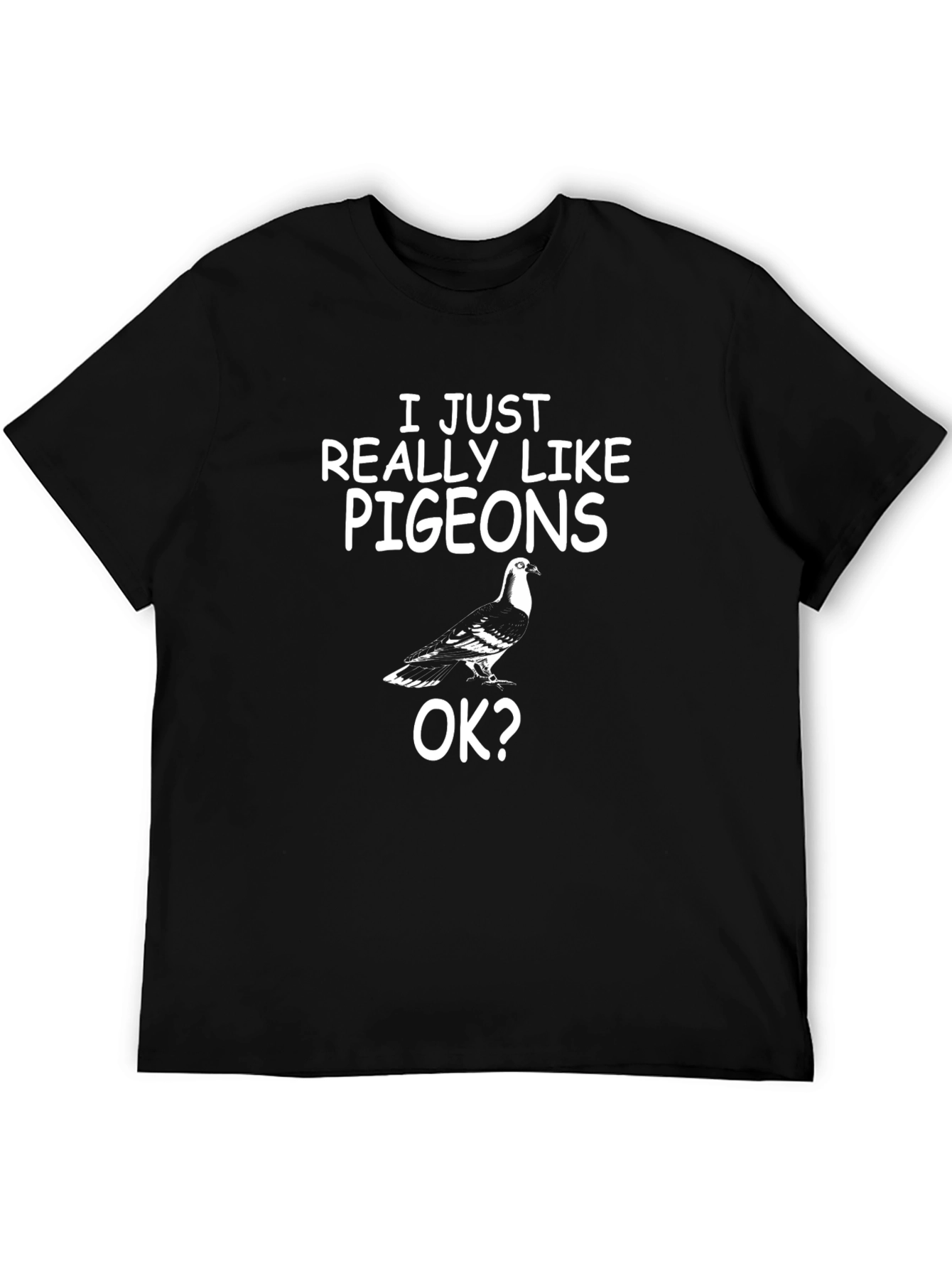 I Just Really Like Pigeons OK? T-Shirt