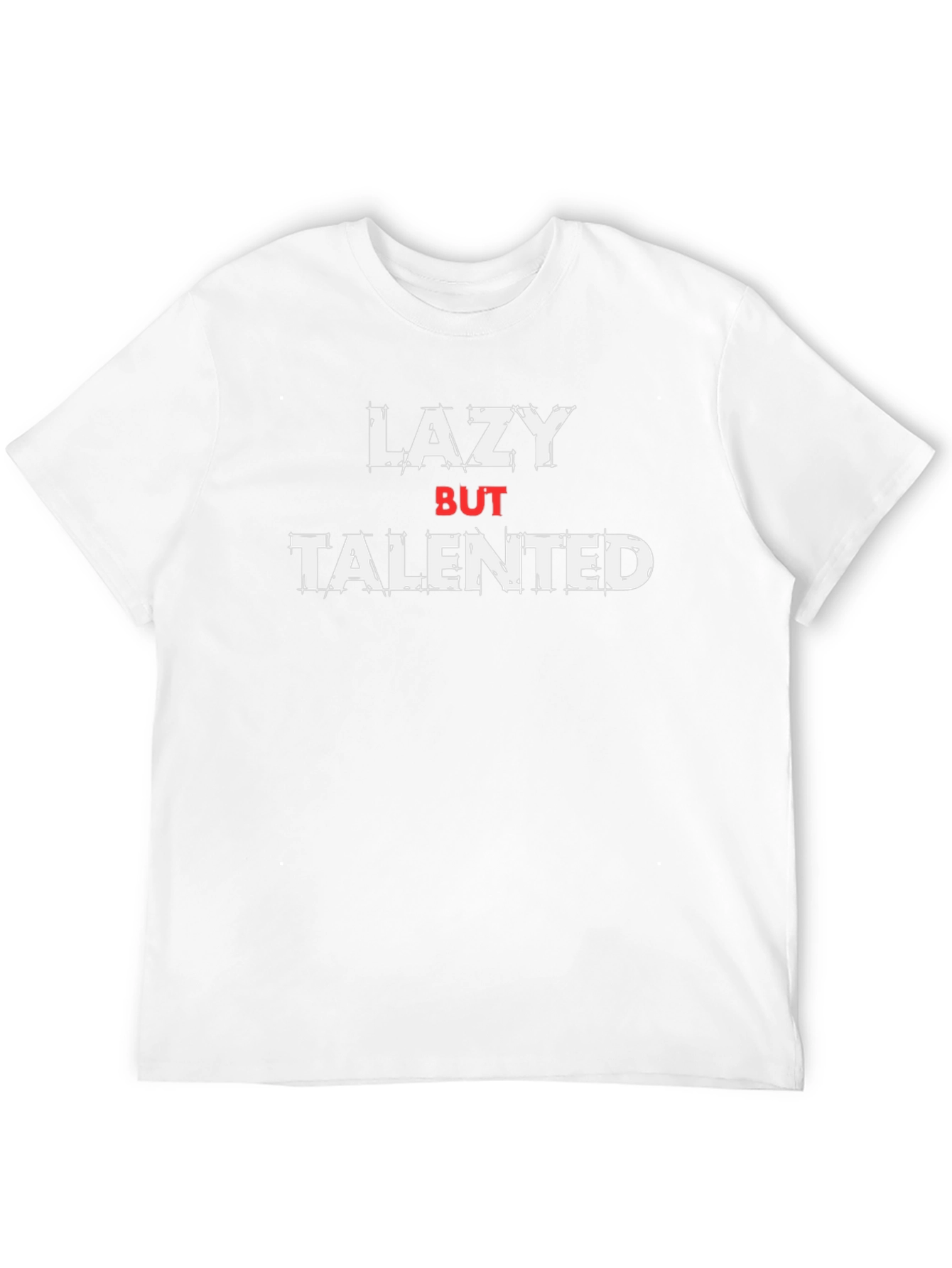 Lazy But Talented Graphic T-Shirt