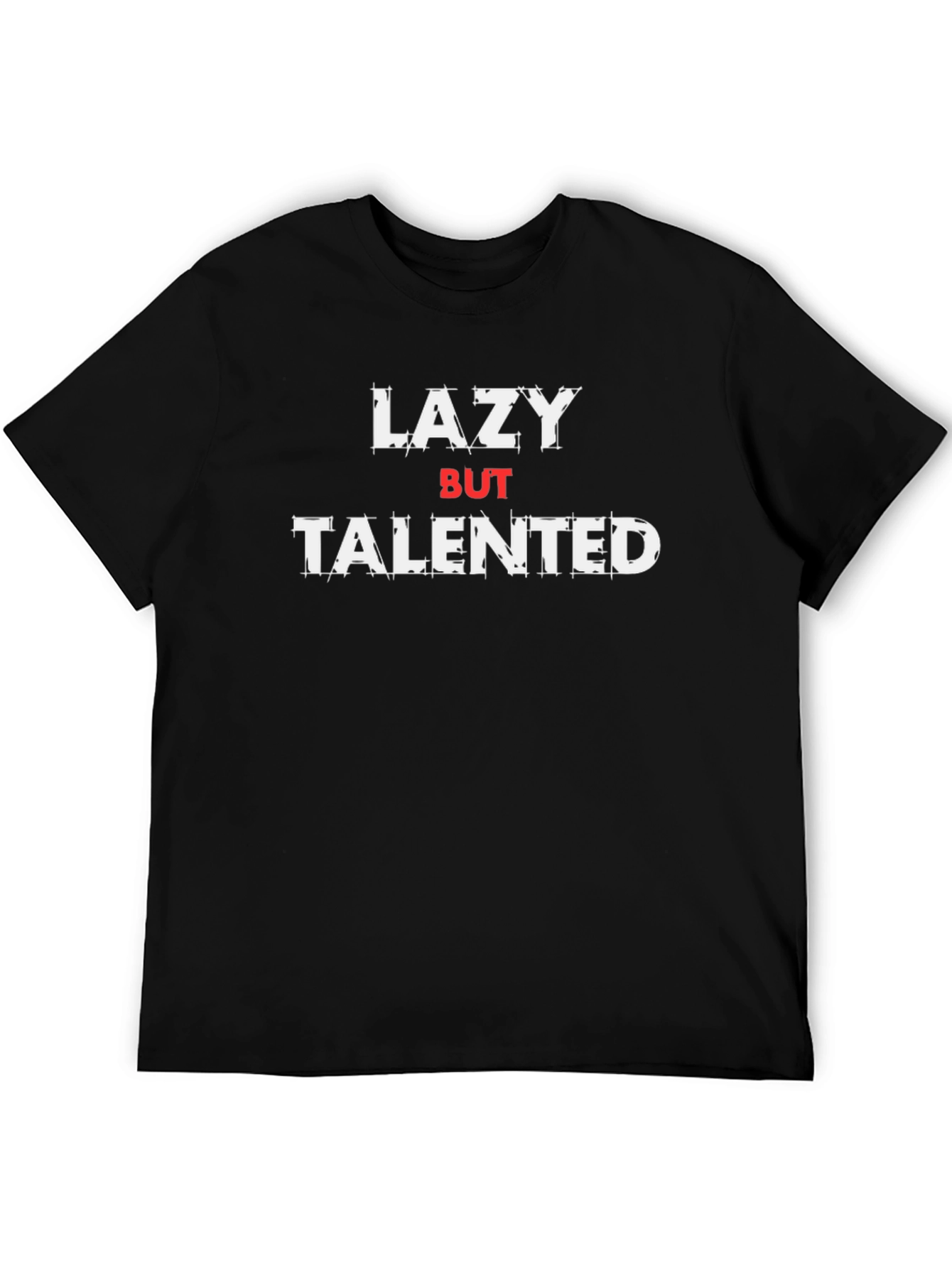 Lazy But Talented Graphic T-Shirt
