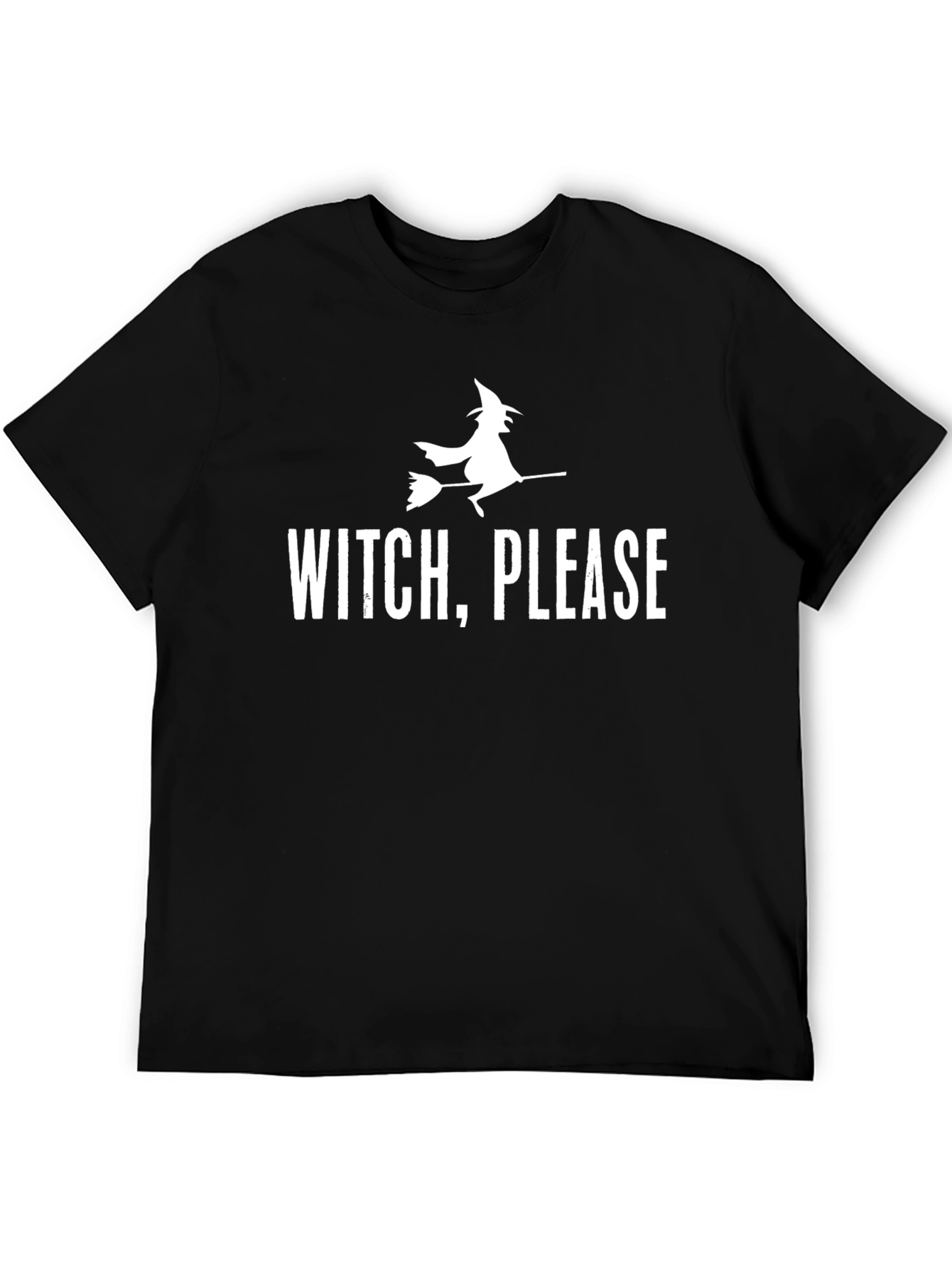 Witch Please T-Shirt - Funny Halloween Tee