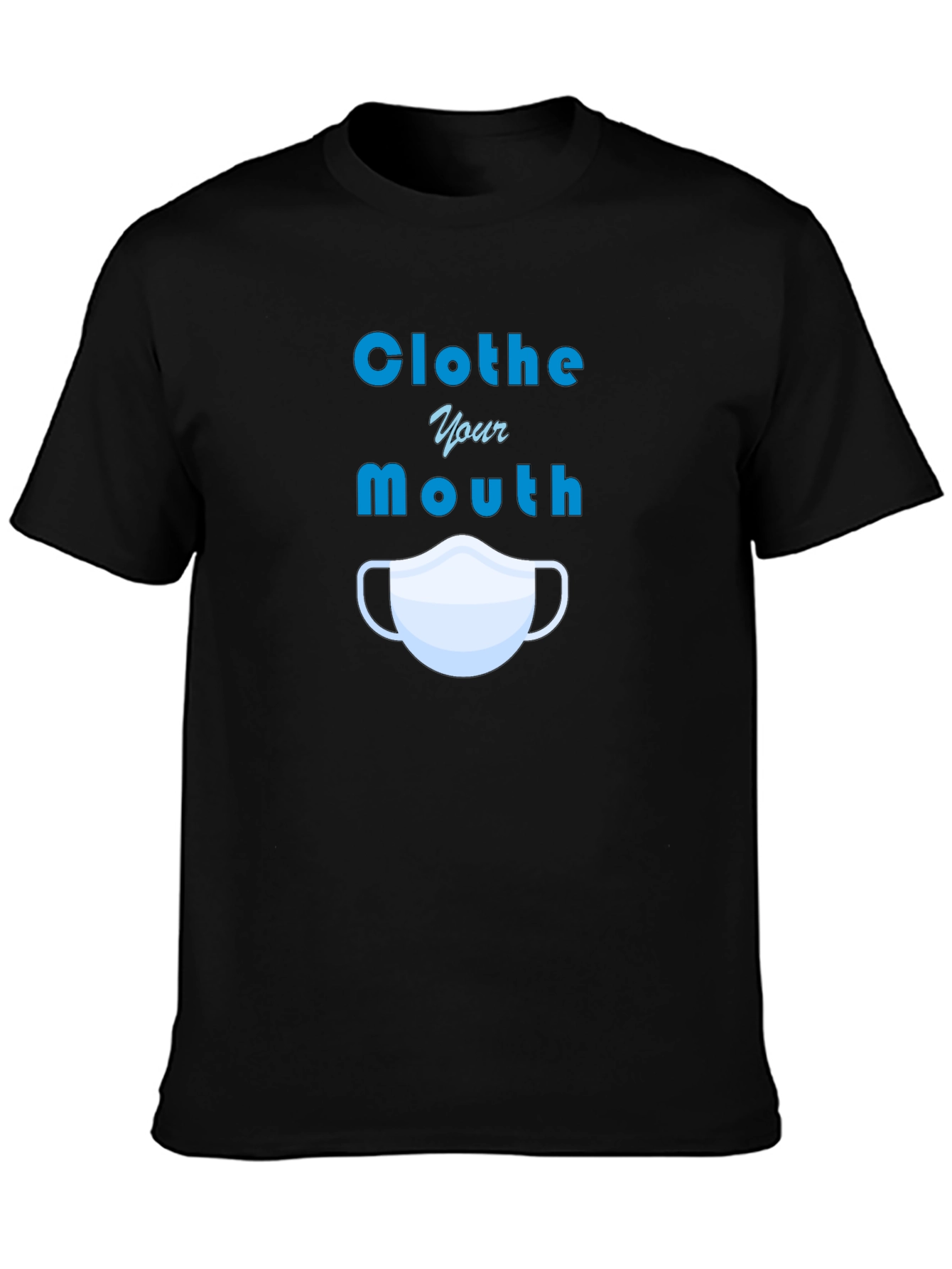 Clothe Your Mouth Graphic Tee - Protect Yourself!