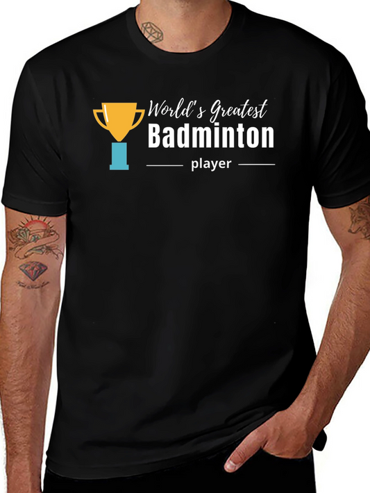 Worlds Greatest Badminton Player T-Shirt