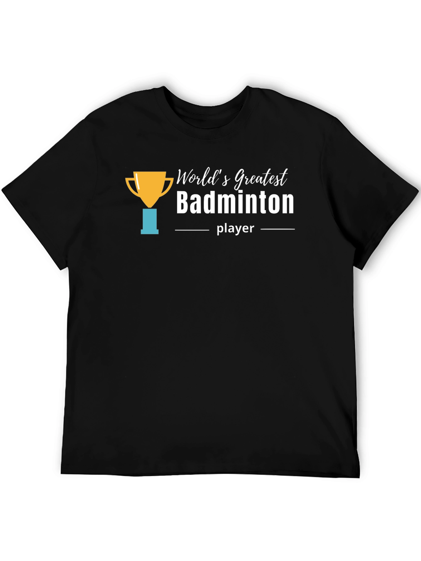 Worlds Greatest Badminton Player T-Shirt