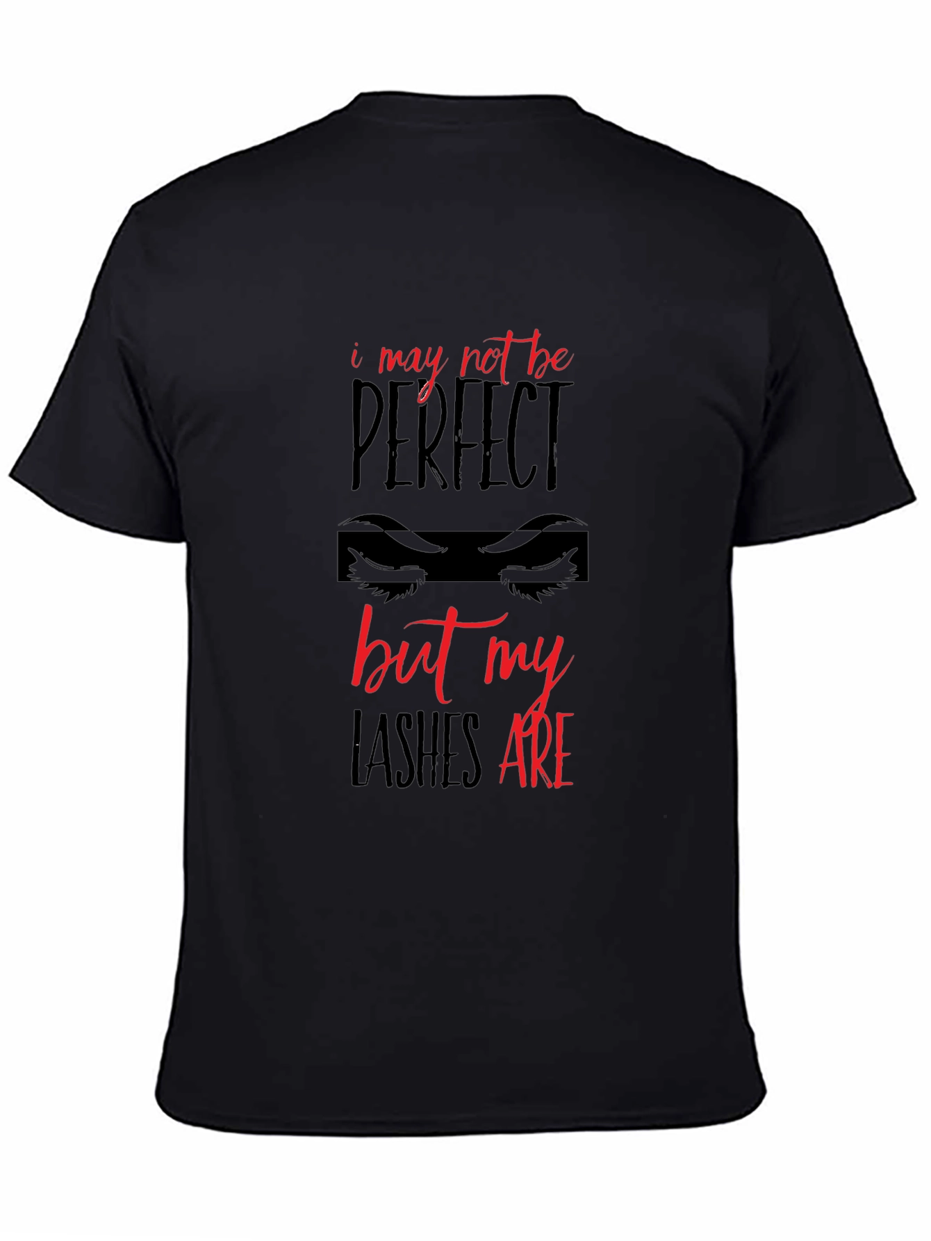 Lashes Are Perfect T-Shirt