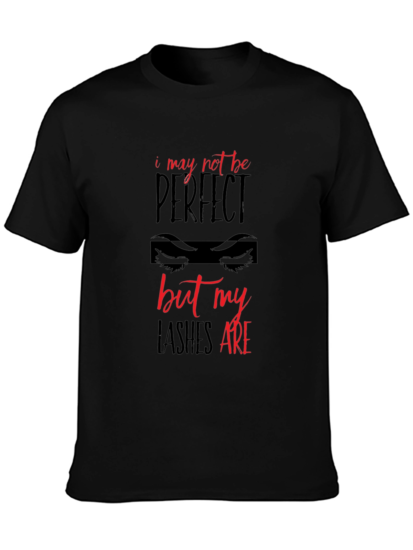 Lashes Are Perfect T-Shirt