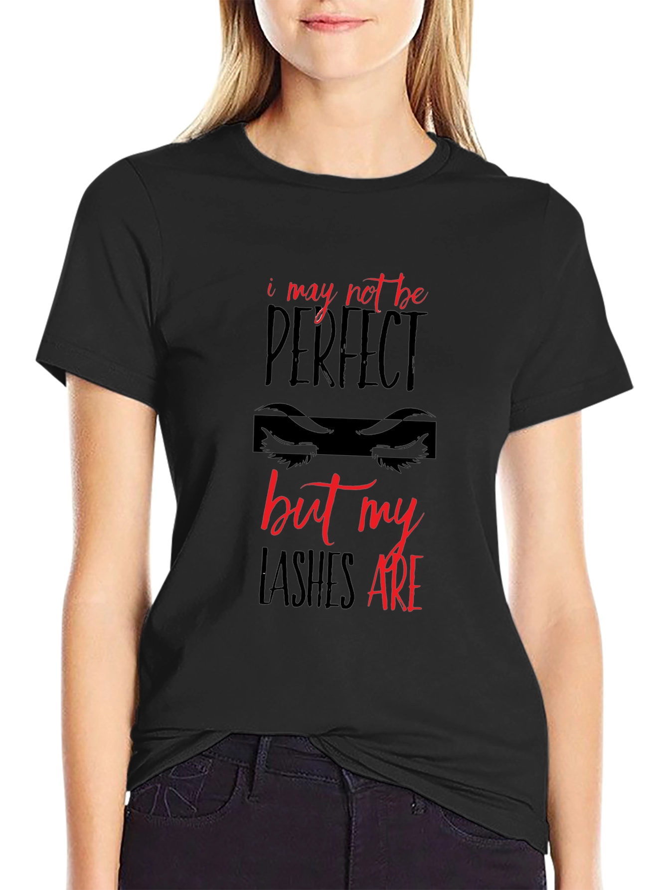 Lashes Are Perfect T-Shirt