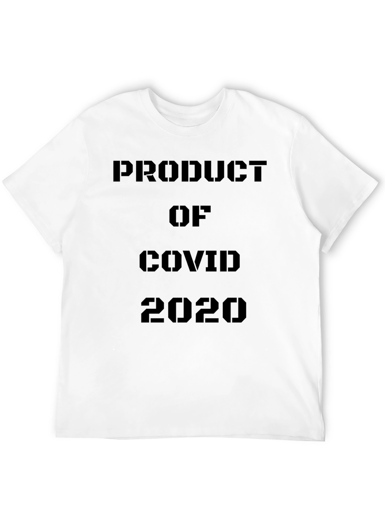 Product of COVID 2020 Black T-Shirt