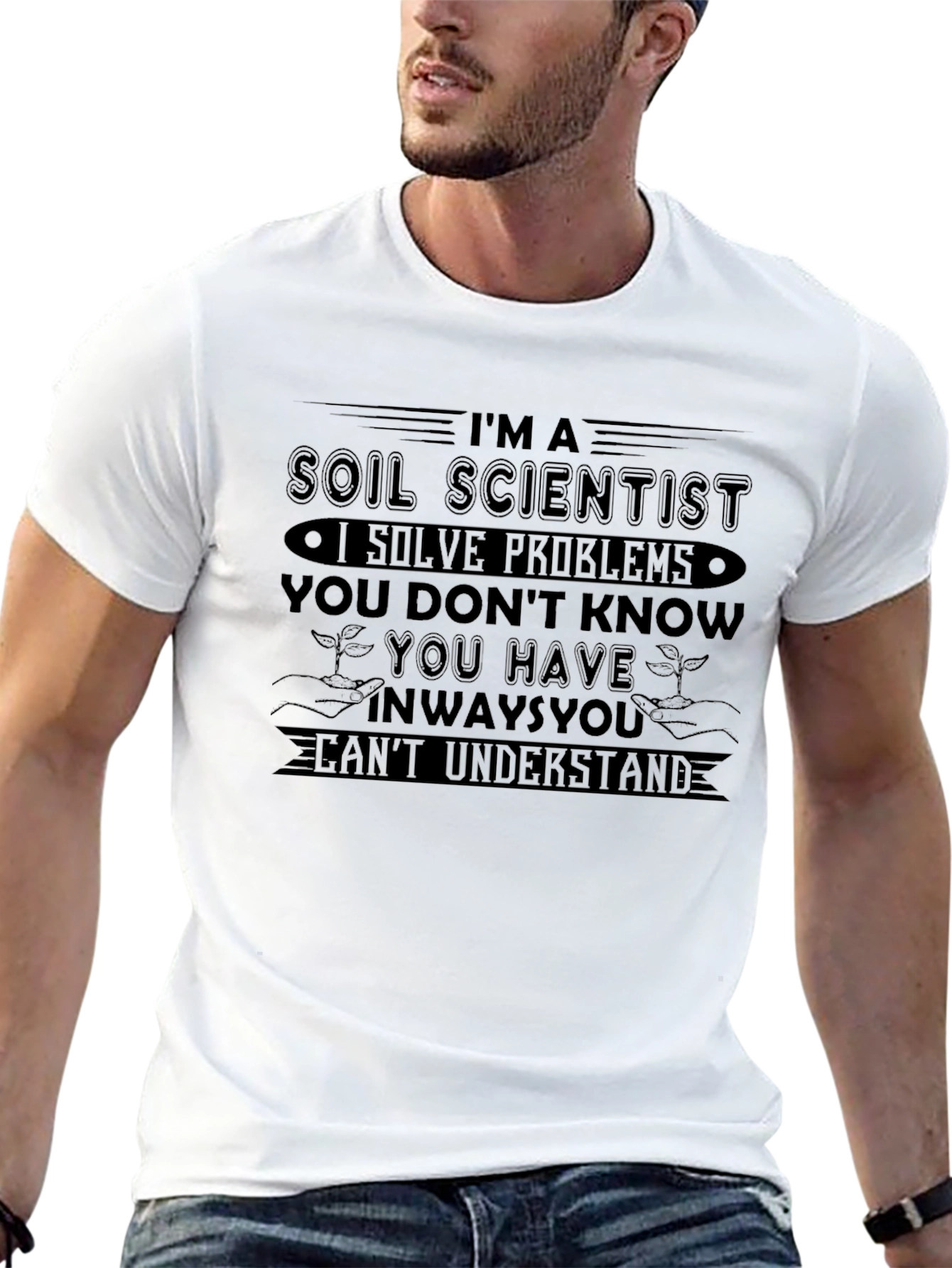 Im A Soil Scientist Funny T-Shirt