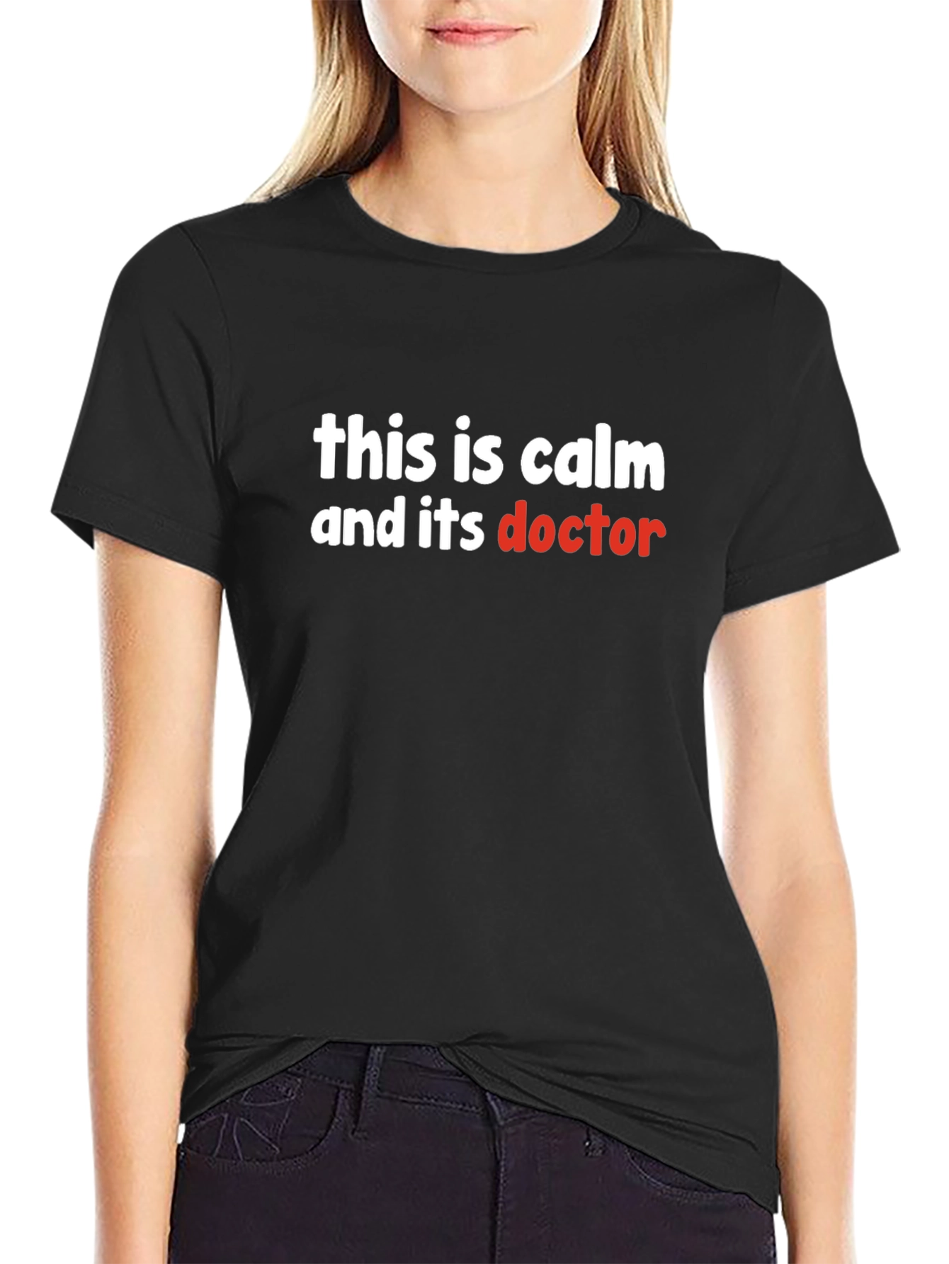 This is Calm and its Doctor T-Shirt