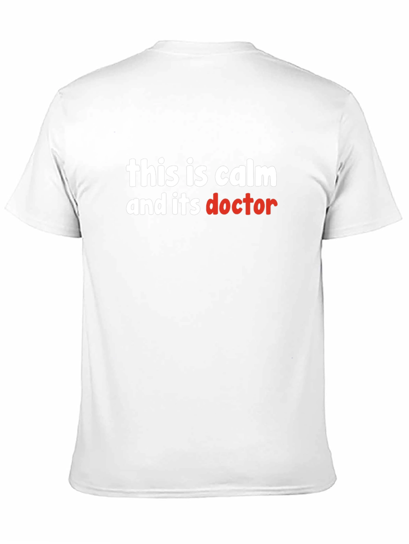 This is Calm and its Doctor T-Shirt