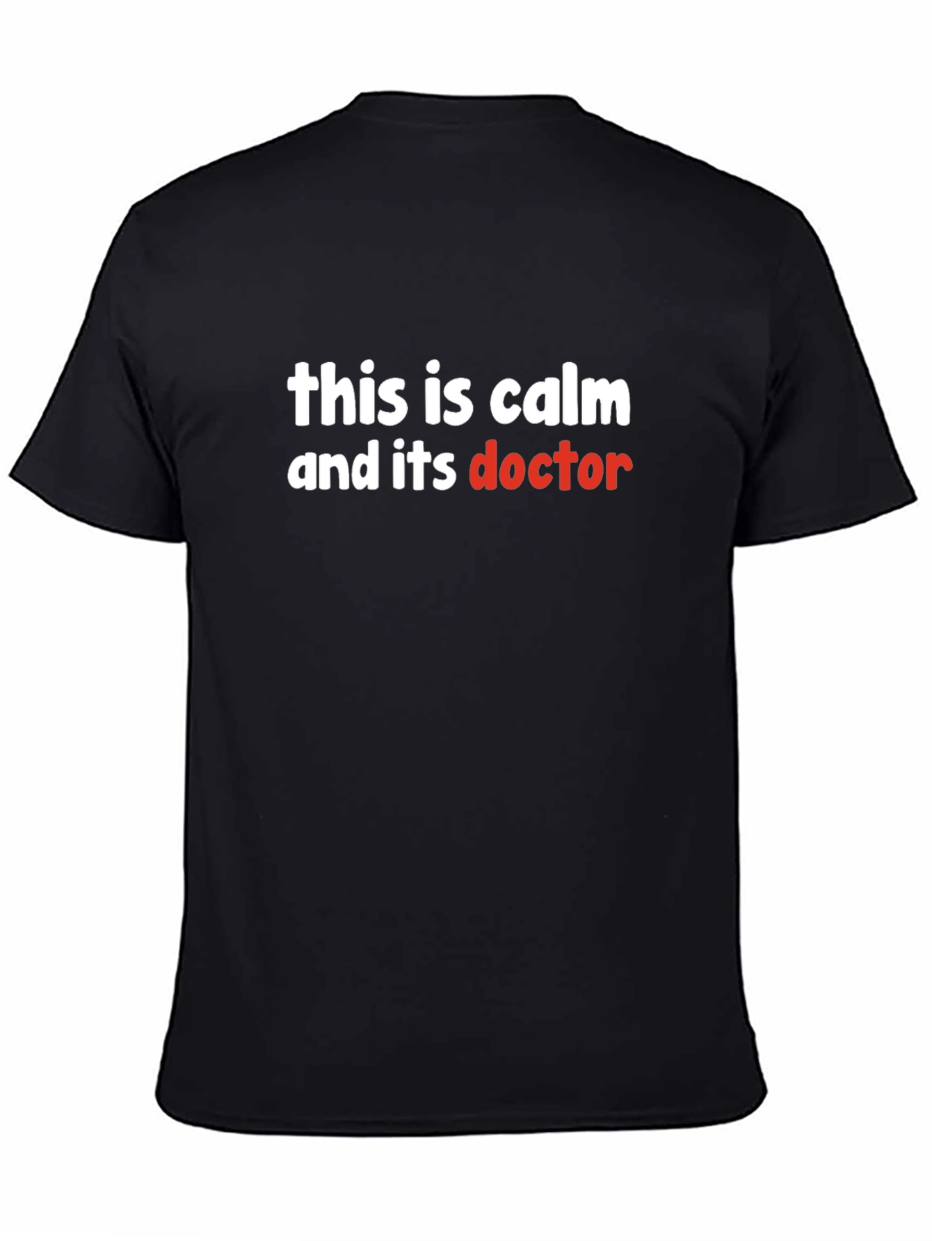 This is Calm and its Doctor T-Shirt