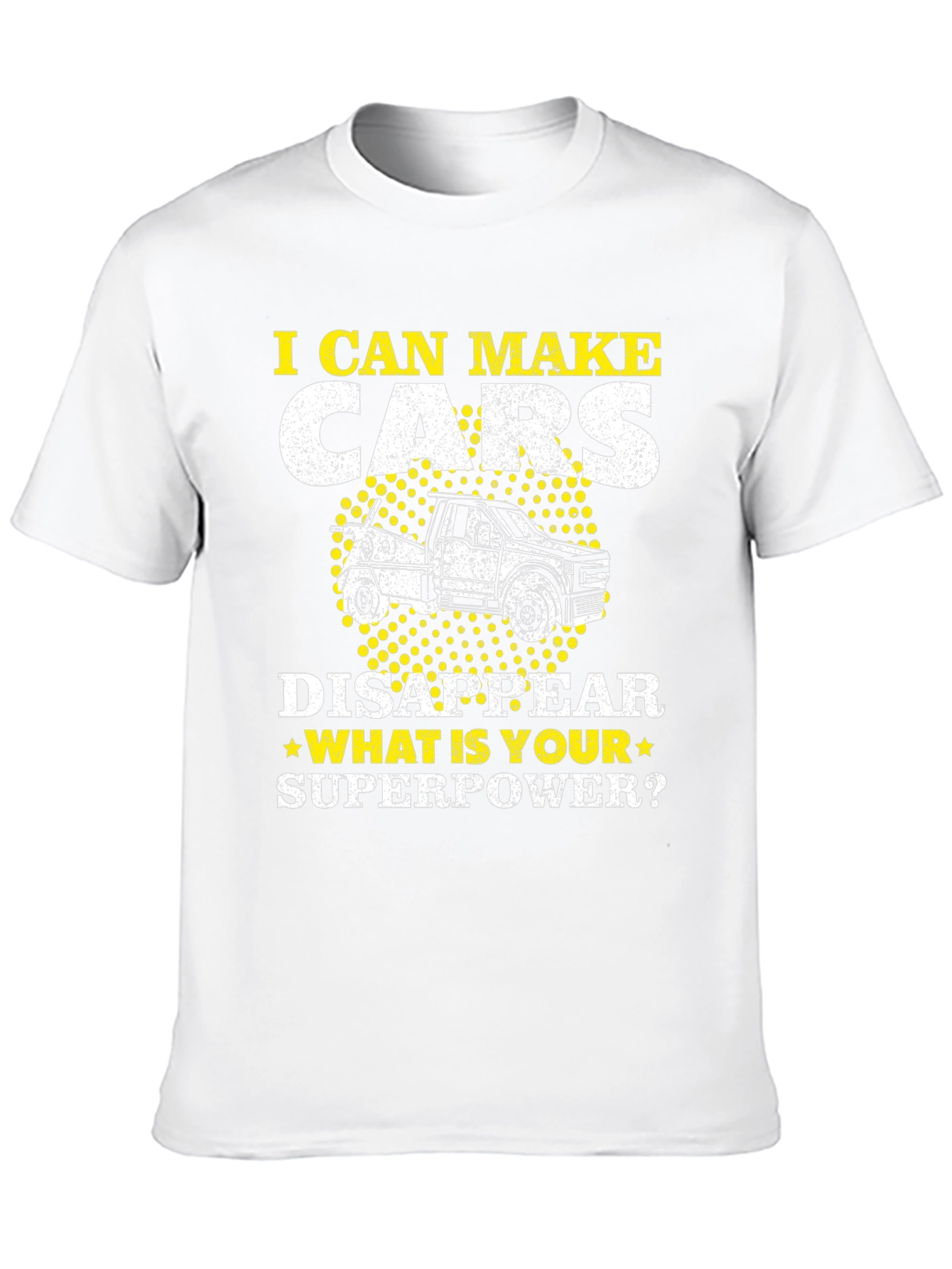 I Can Make Cars Disappear T-Shirt