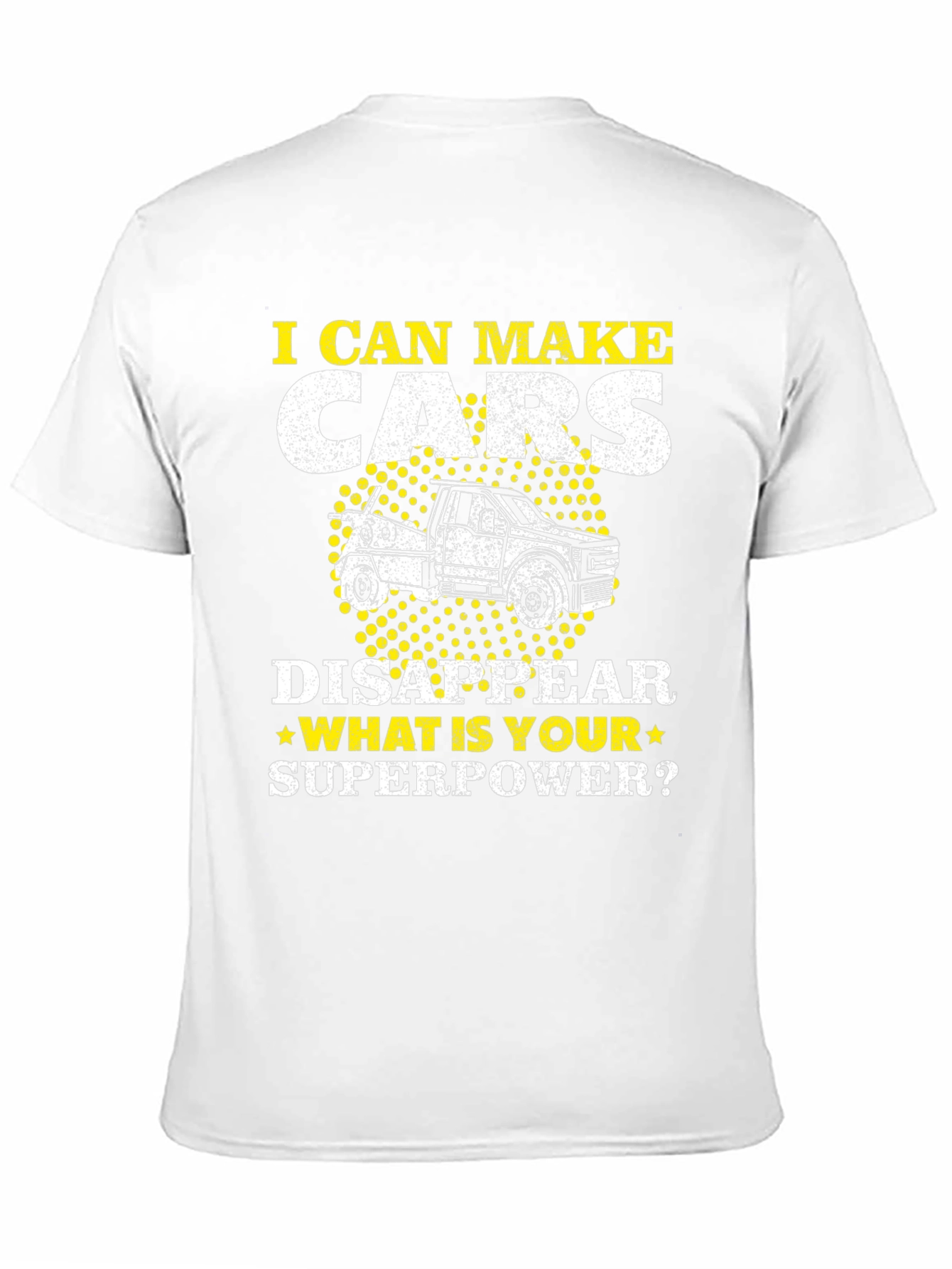 I Can Make Cars Disappear T-Shirt