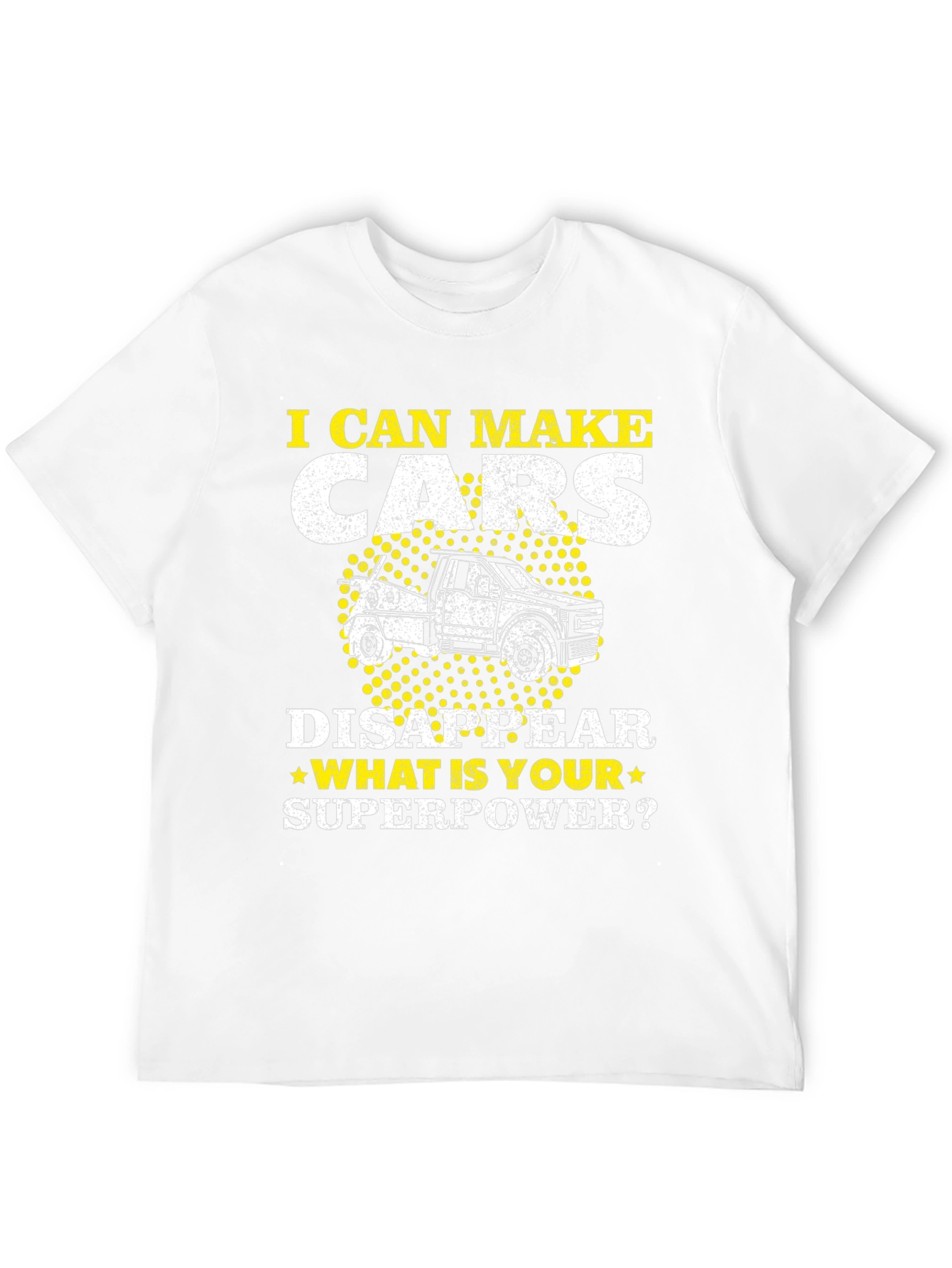 I Can Make Cars Disappear T-Shirt