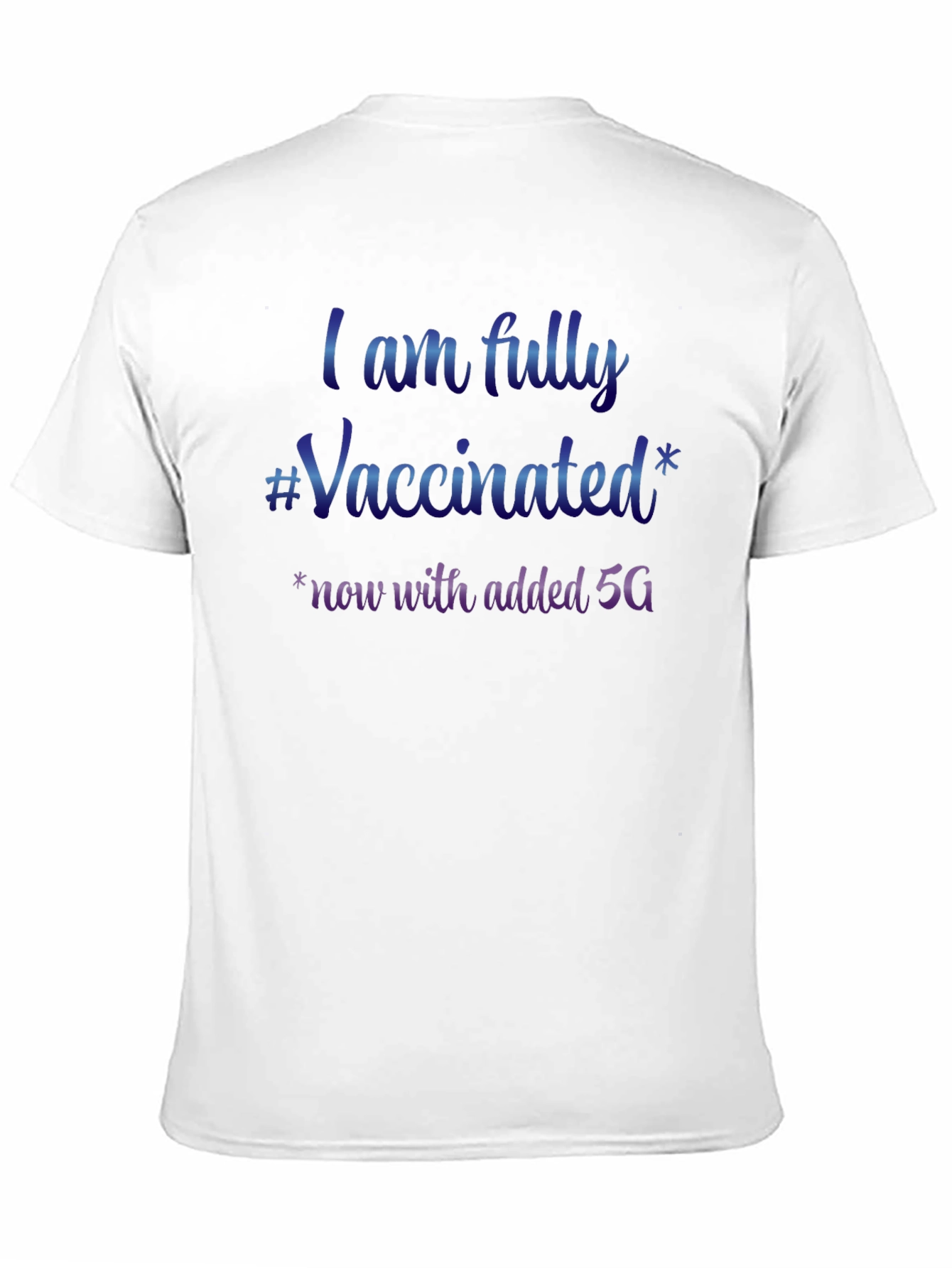 I am Fully Vaccinated with Added 5G T-Shirt