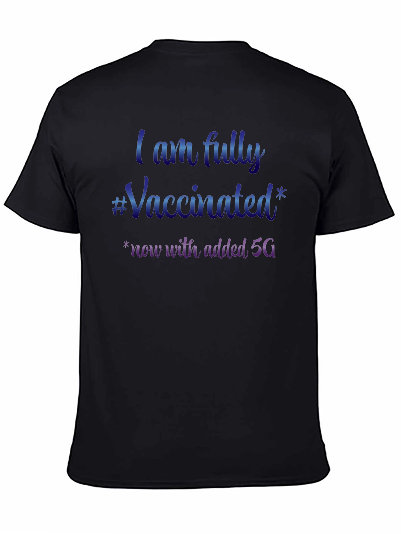 I am Fully Vaccinated with Added 5G T-Shirt