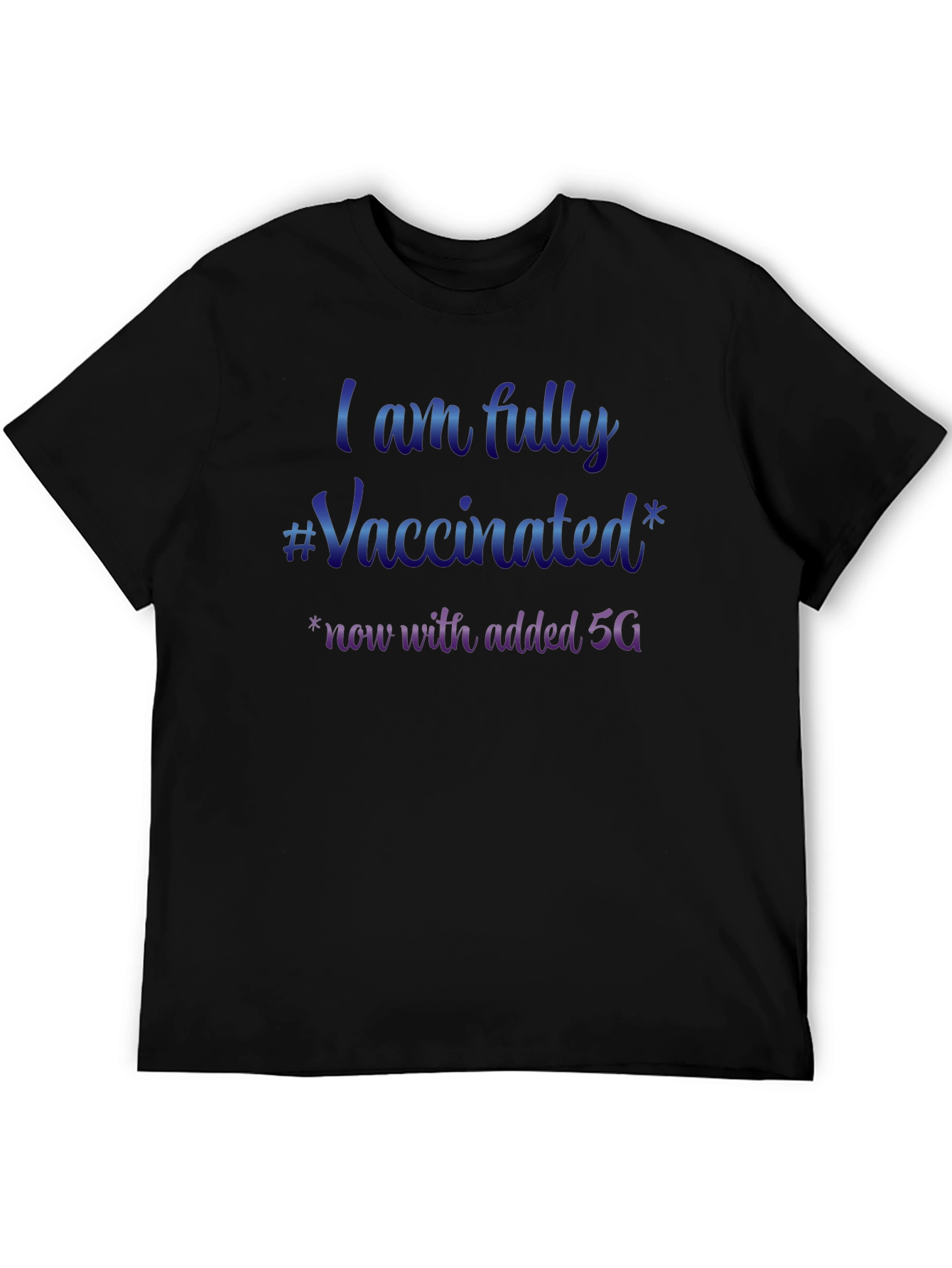 I am Fully Vaccinated with Added 5G T-Shirt