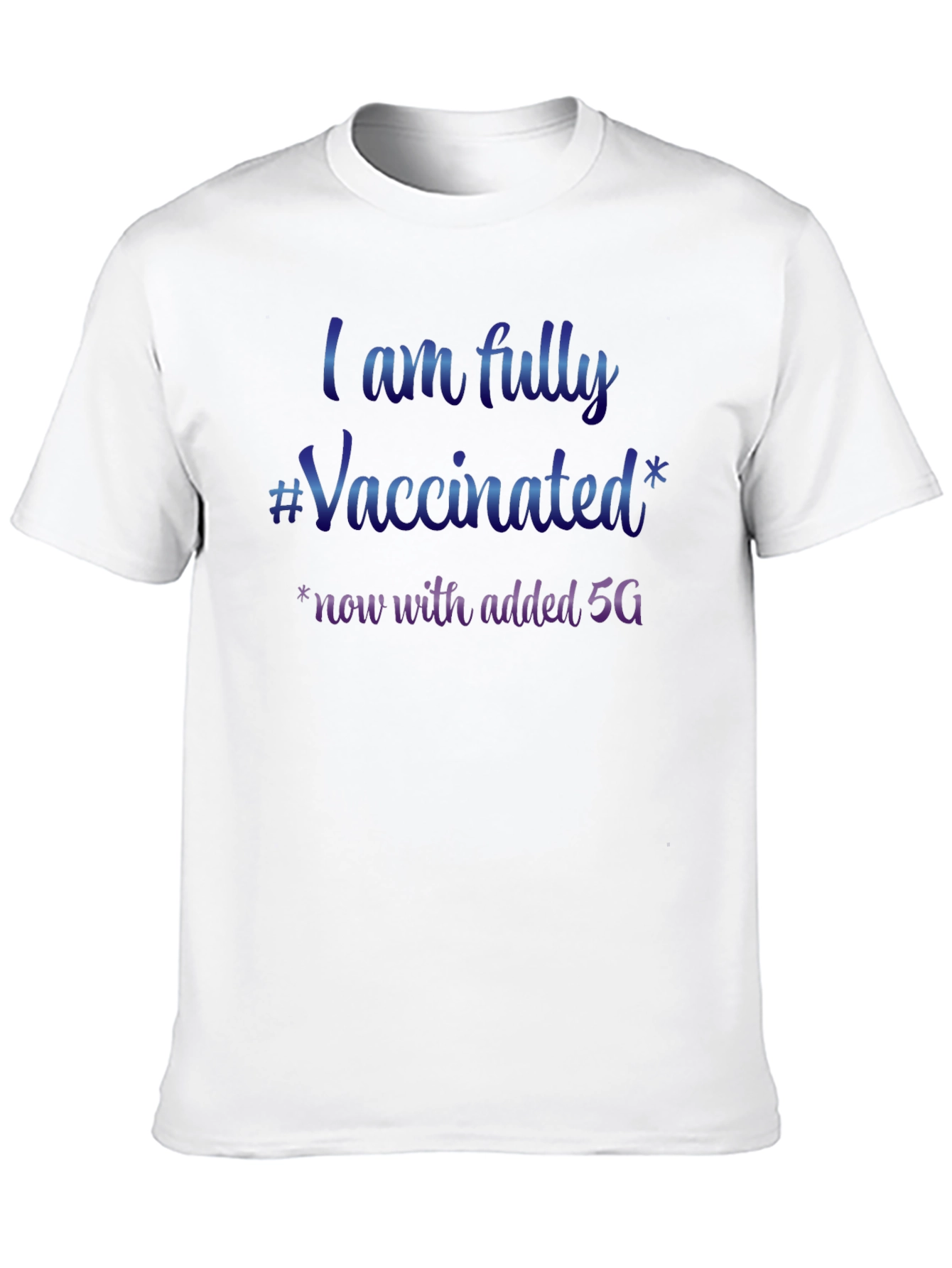 I am Fully Vaccinated with Added 5G T-Shirt