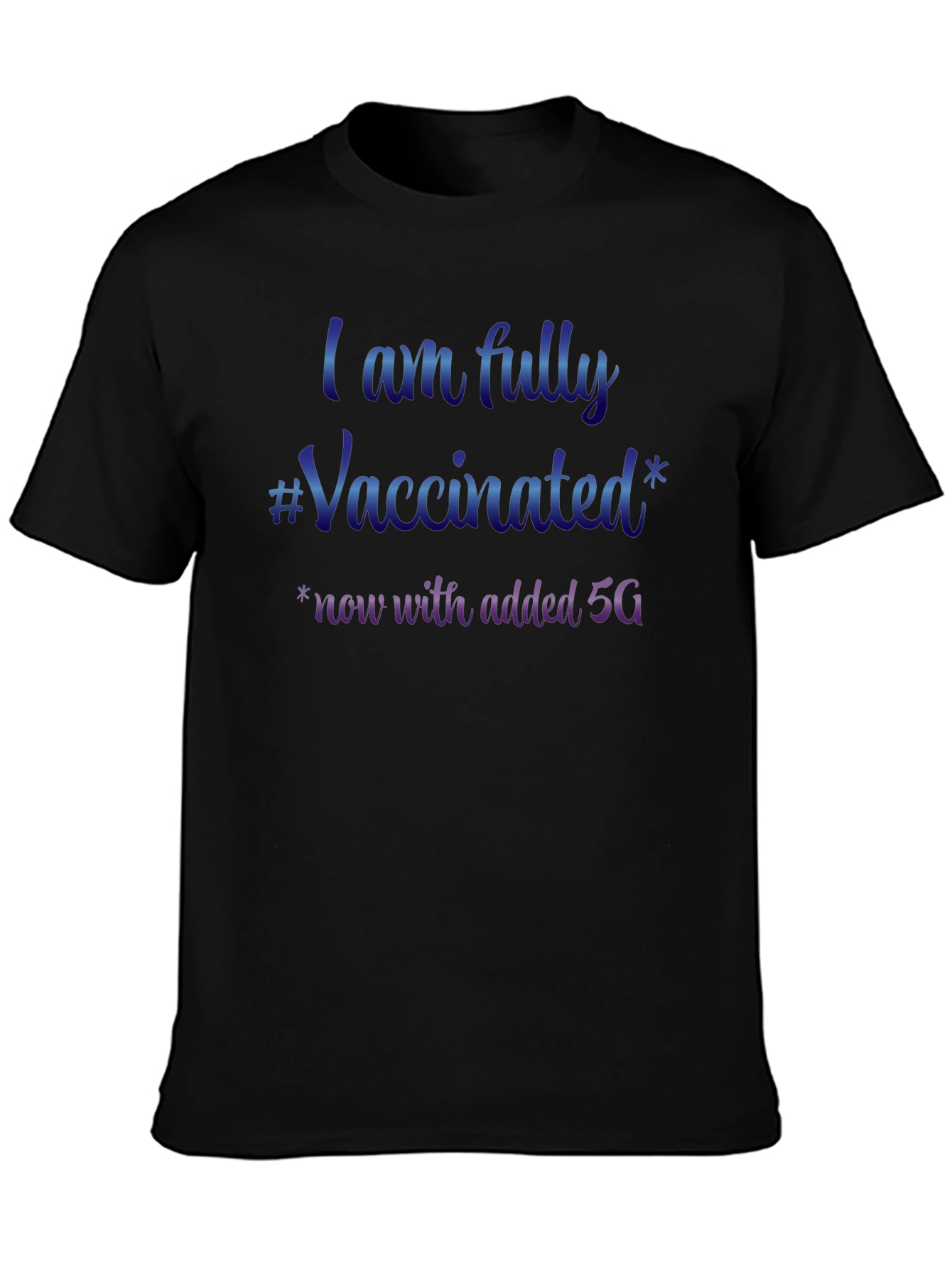 I am Fully Vaccinated with Added 5G T-Shirt