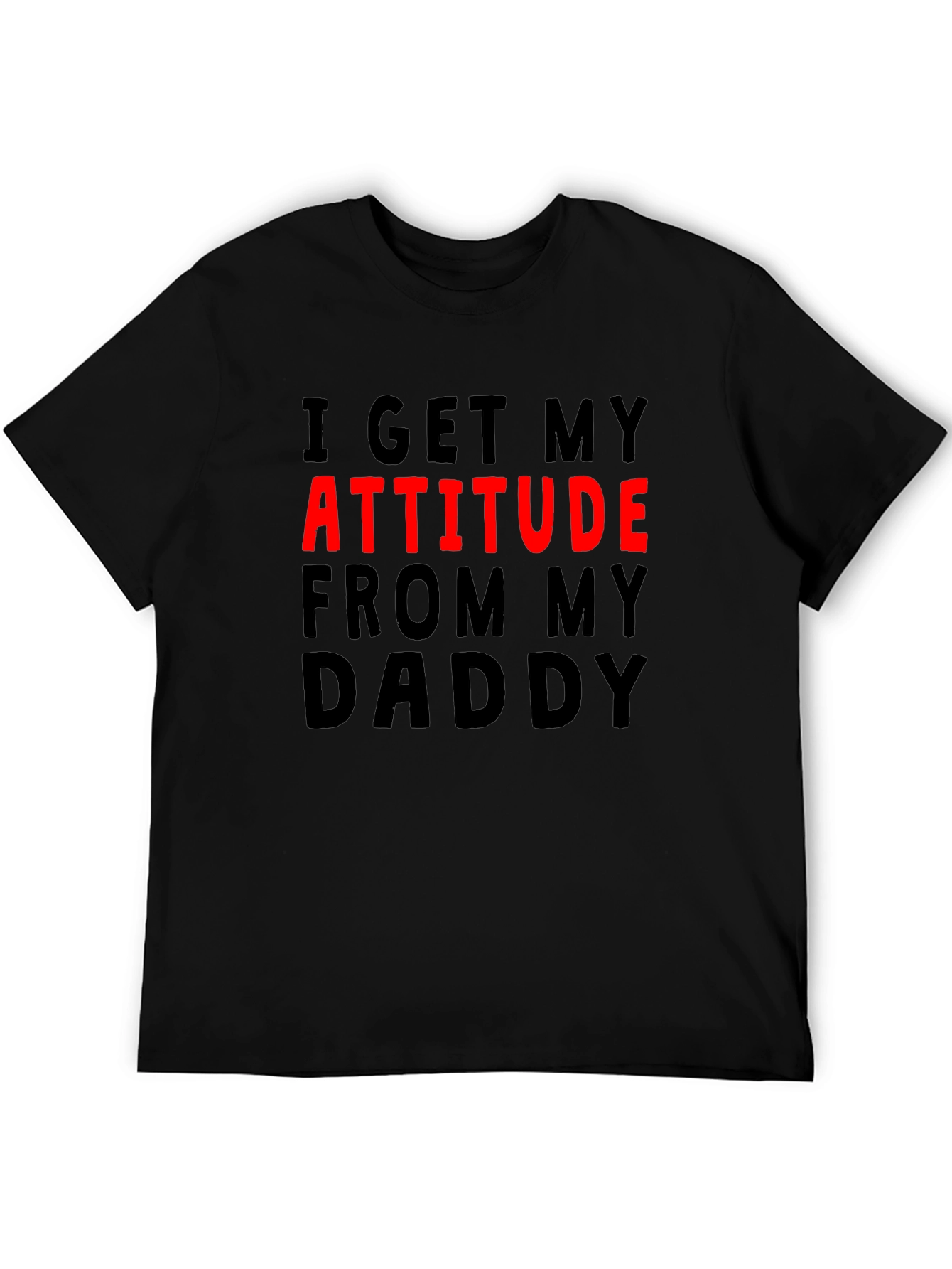 Attitude From Daddy Funny Novelty Graphic T-Shirt