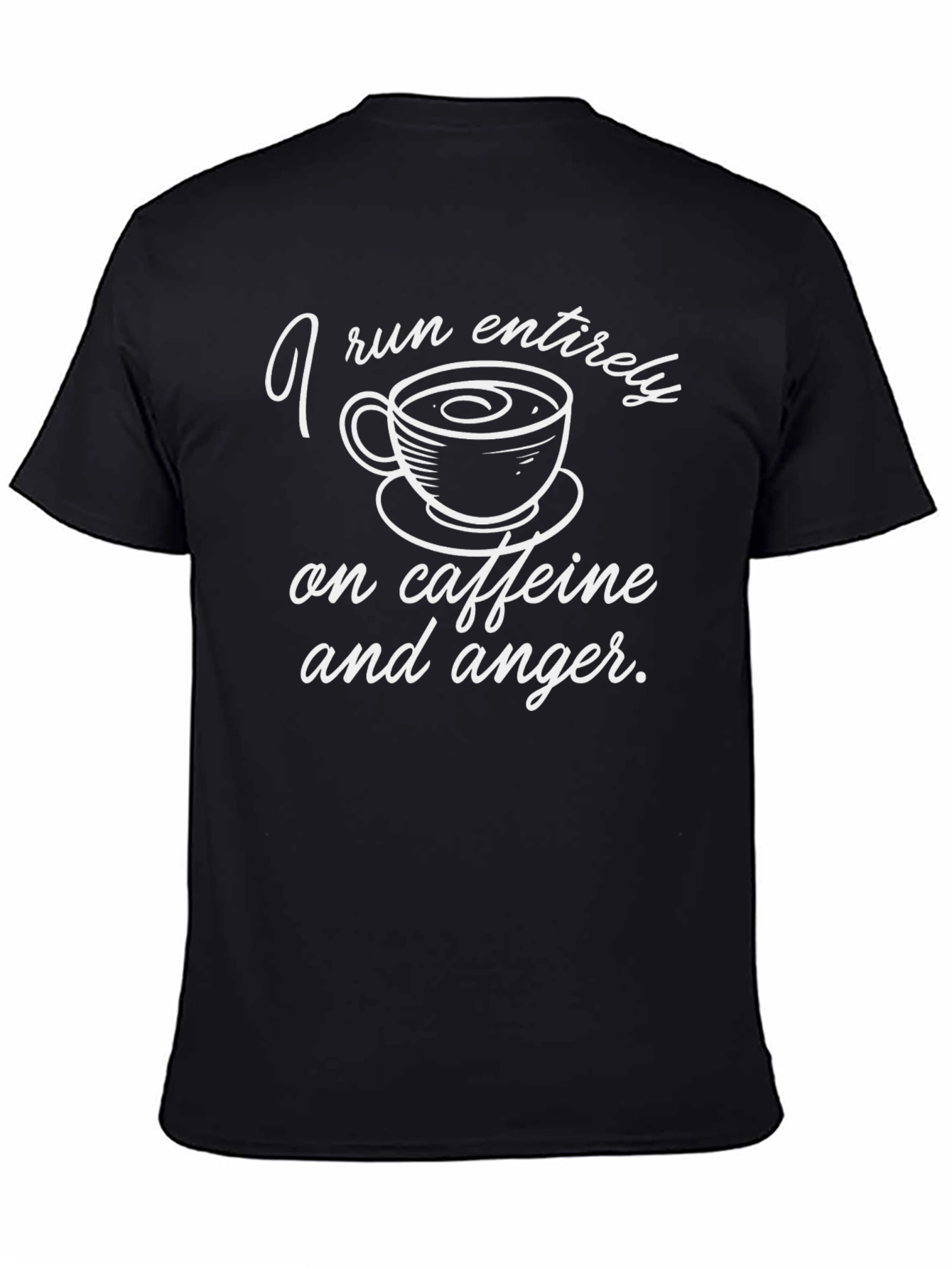 I Run on Caffeine & Anger T-Shirt