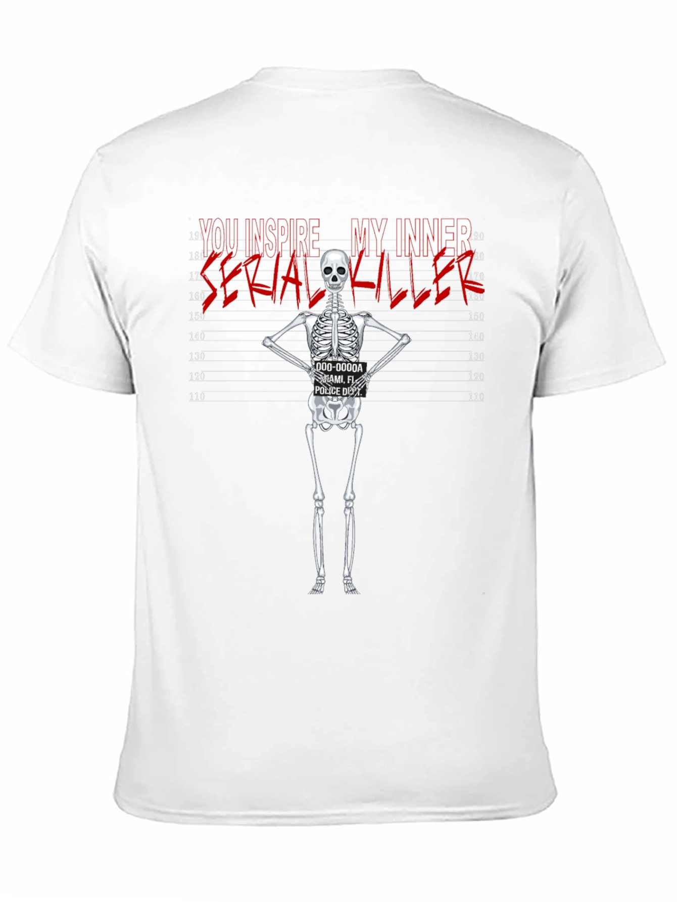 You Inspire My Inner Serial Killer Skeleton T-Shirt