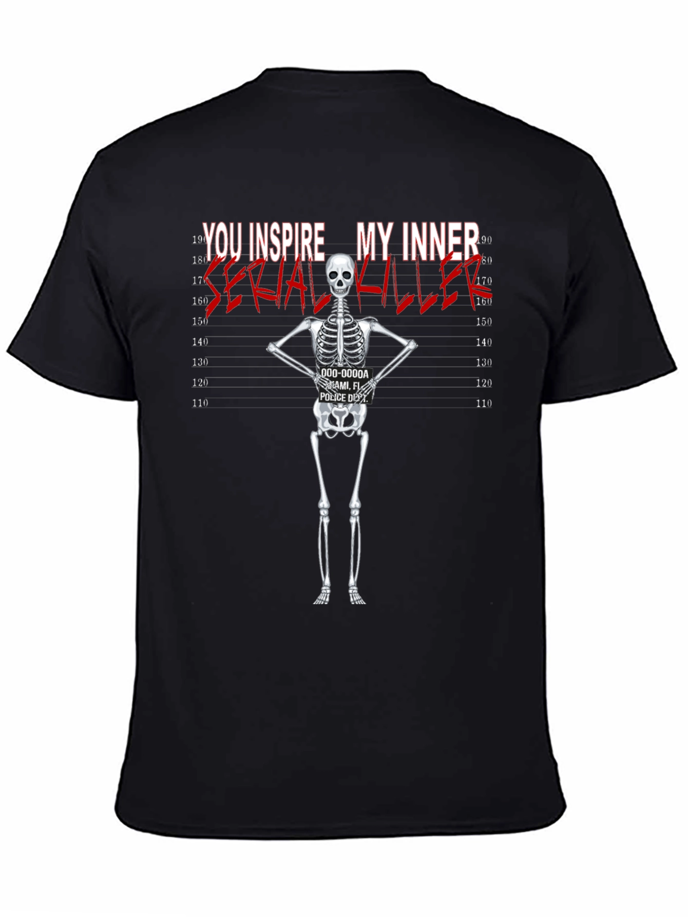 You Inspire My Inner Serial Killer Skeleton T-Shirt